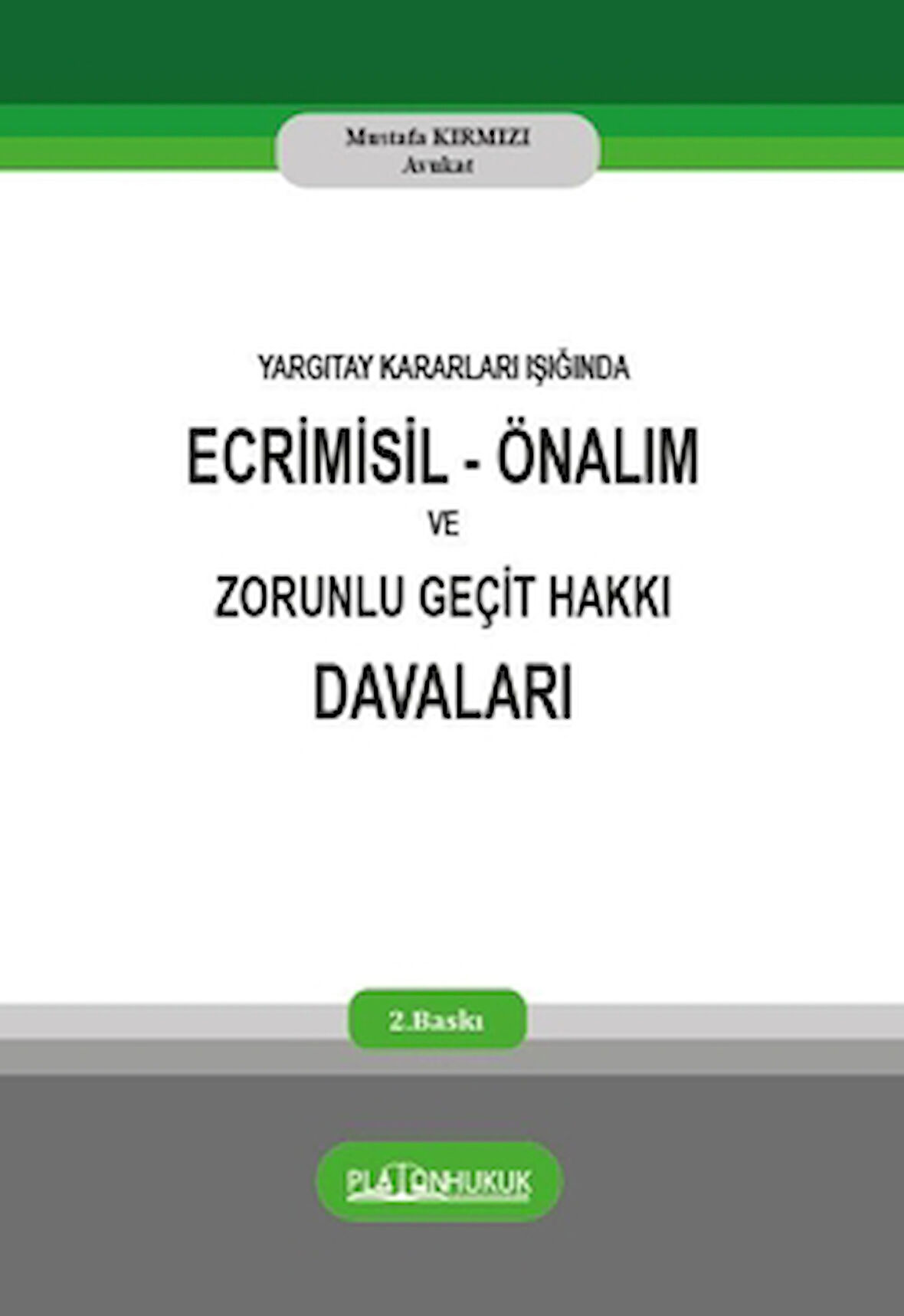 Ecrimisil Önalım ve Zorunlu Geçit Hakkı Davaları