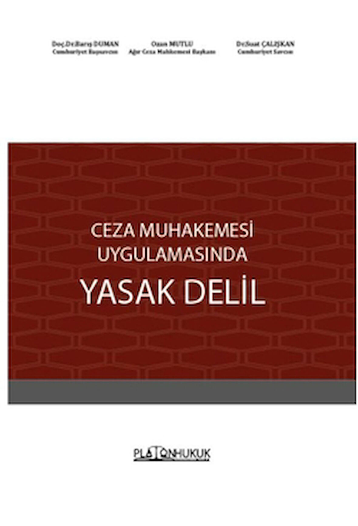 Ceza Muhakemesi Uygulamasında Yasak Delil