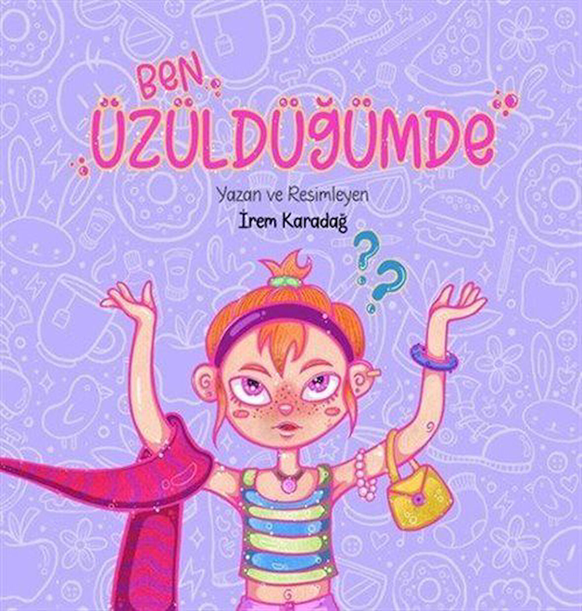 Ben Üzüldüğümde / İrem Karadağ