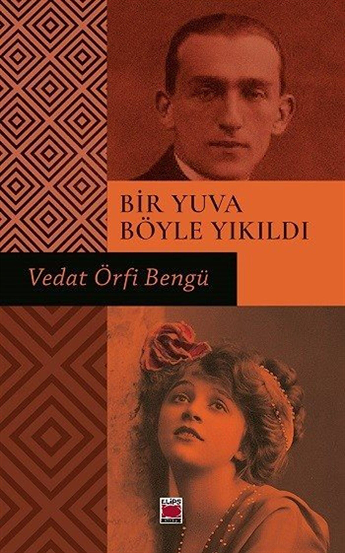 Bir Yuva Böyle Yıkıldı / Vedat Örfi Bengü