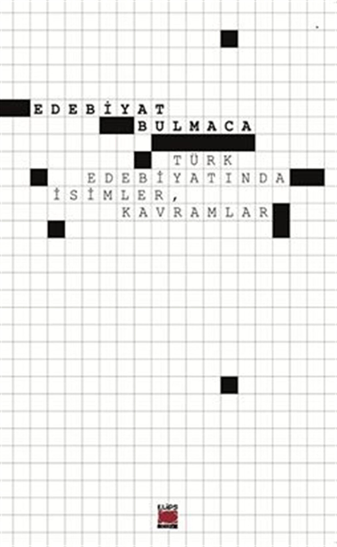 Edebiyat Bulmaca Türk Edebiyatında İsimler, Kavramlar / Kolektif