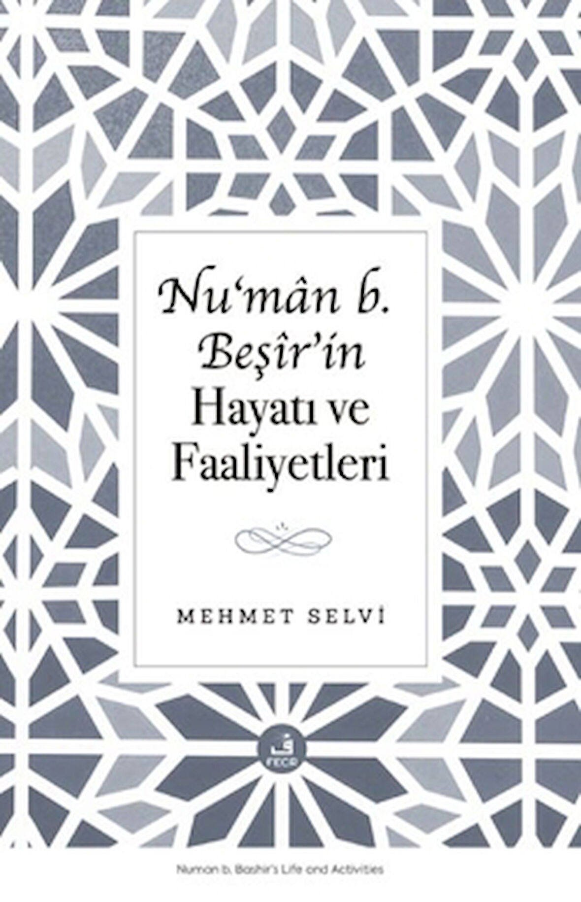 Nu‘man b. Beşir’in Hayatı ve Faaliyetleri
