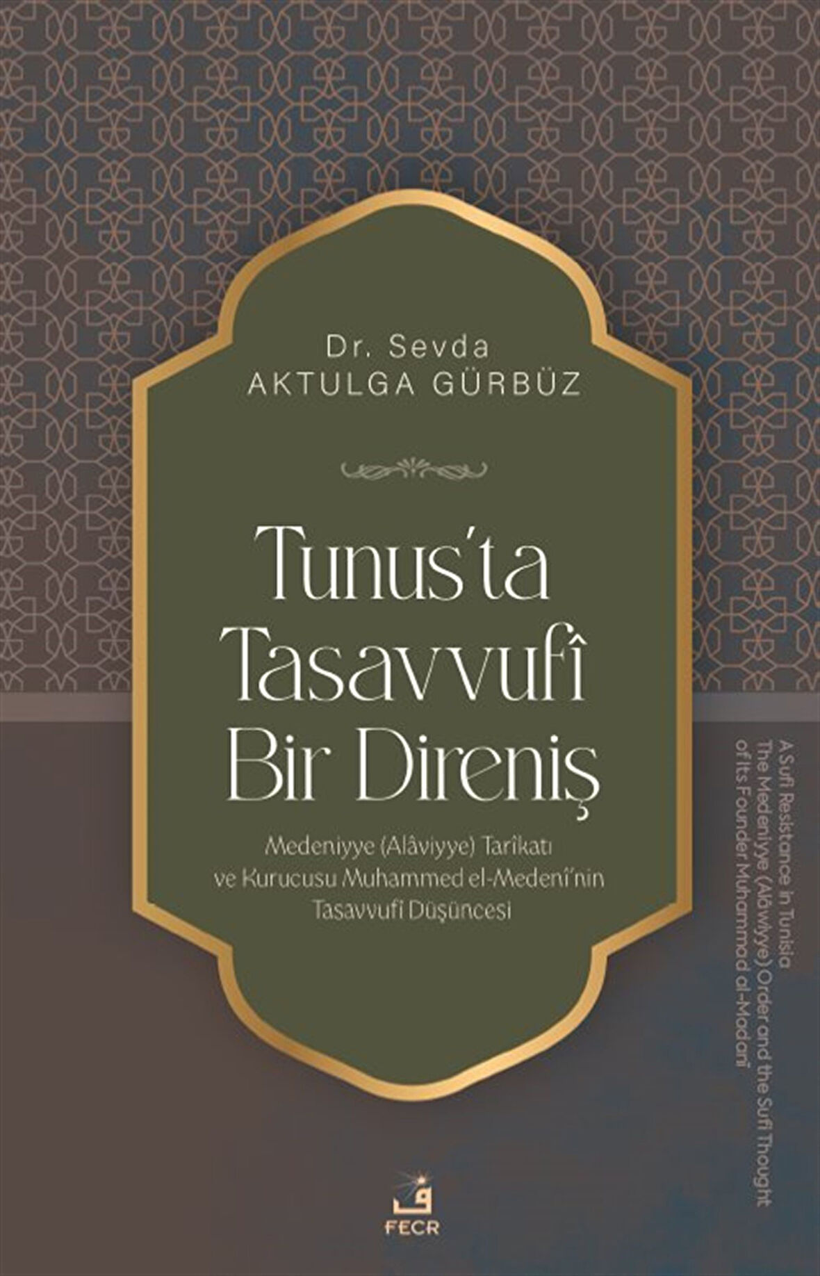 Tunus'ta Tasavvufî Bir Direniş / Sevda Aktulga Gürbüz