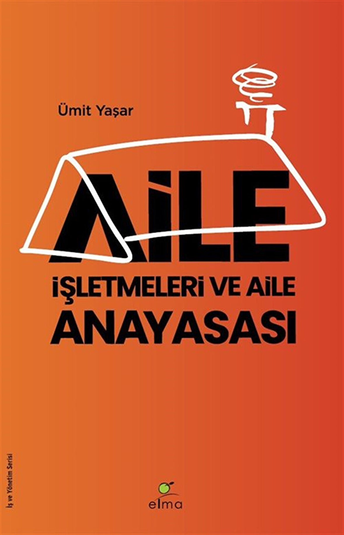 Aile İşletmeleri ve Aile Anayasası / Ümit Yaşar