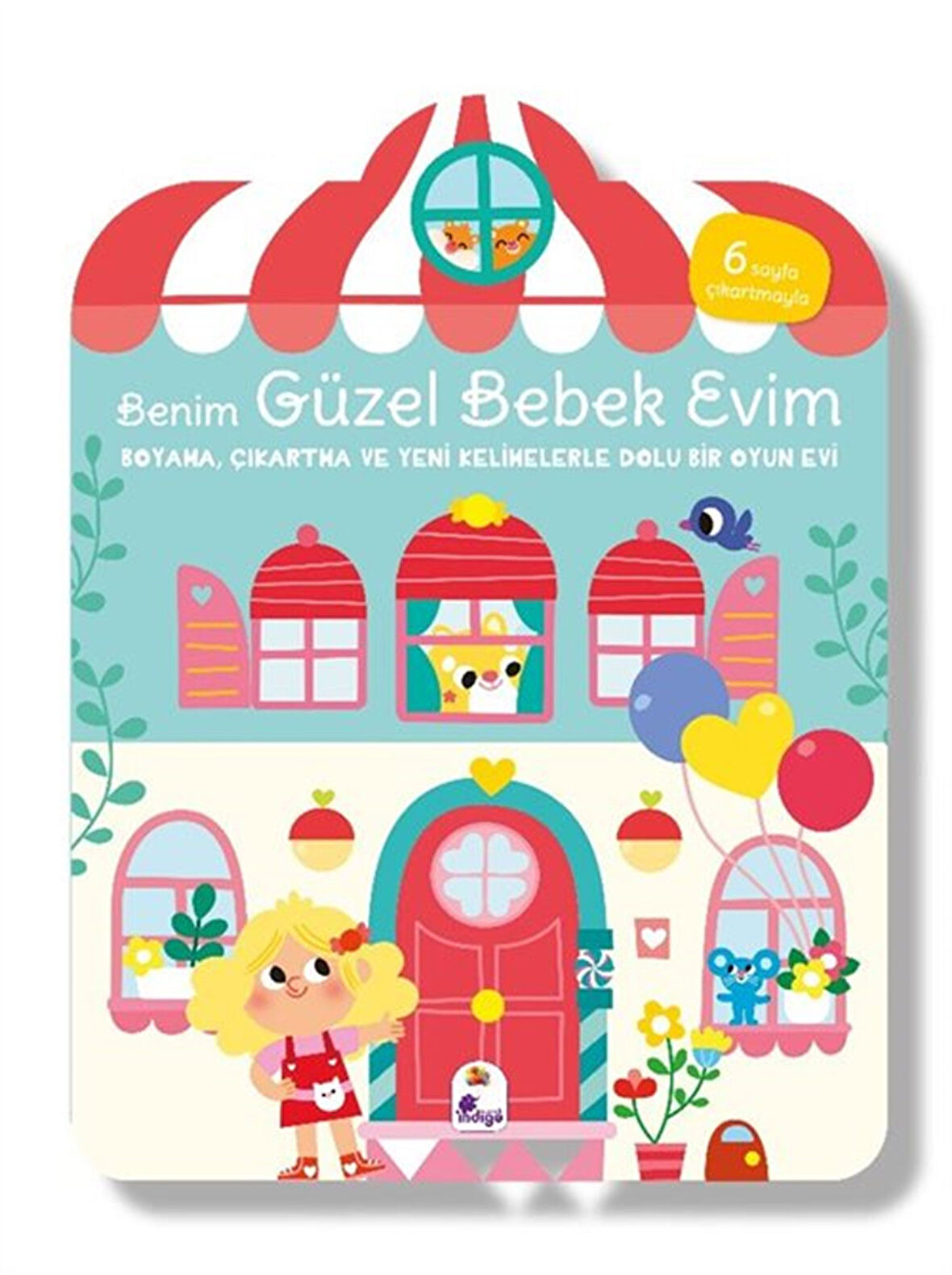 Benim Güzel Bebek Evim Boyama, Çıkartma ve Yeni Kelimelerle Dolu Bir Oyun Evi (6 Sayfa Çıkartmasıyla)