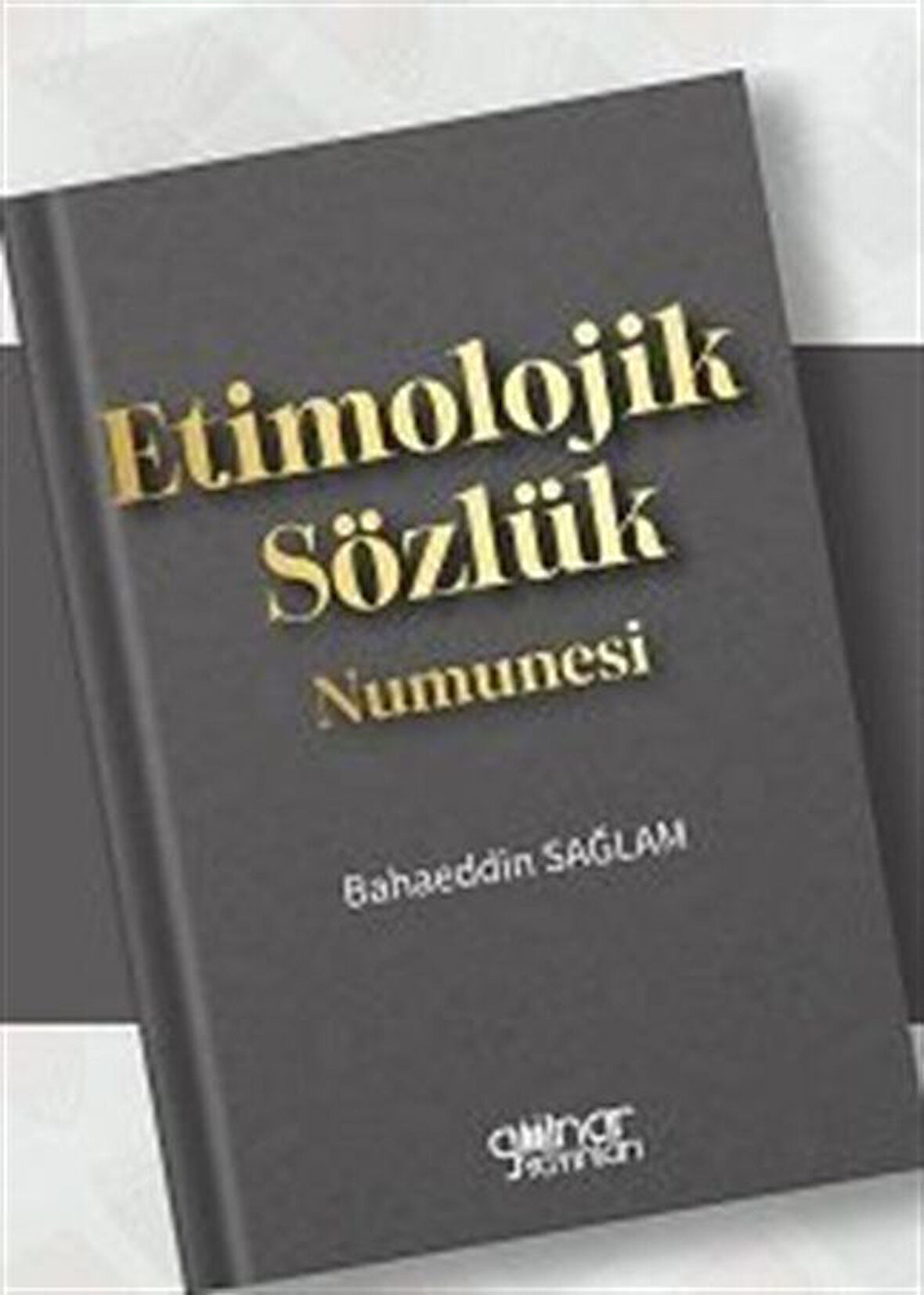 Etimolojik Sözlük Numunesi / Bahaeddin Sağlam