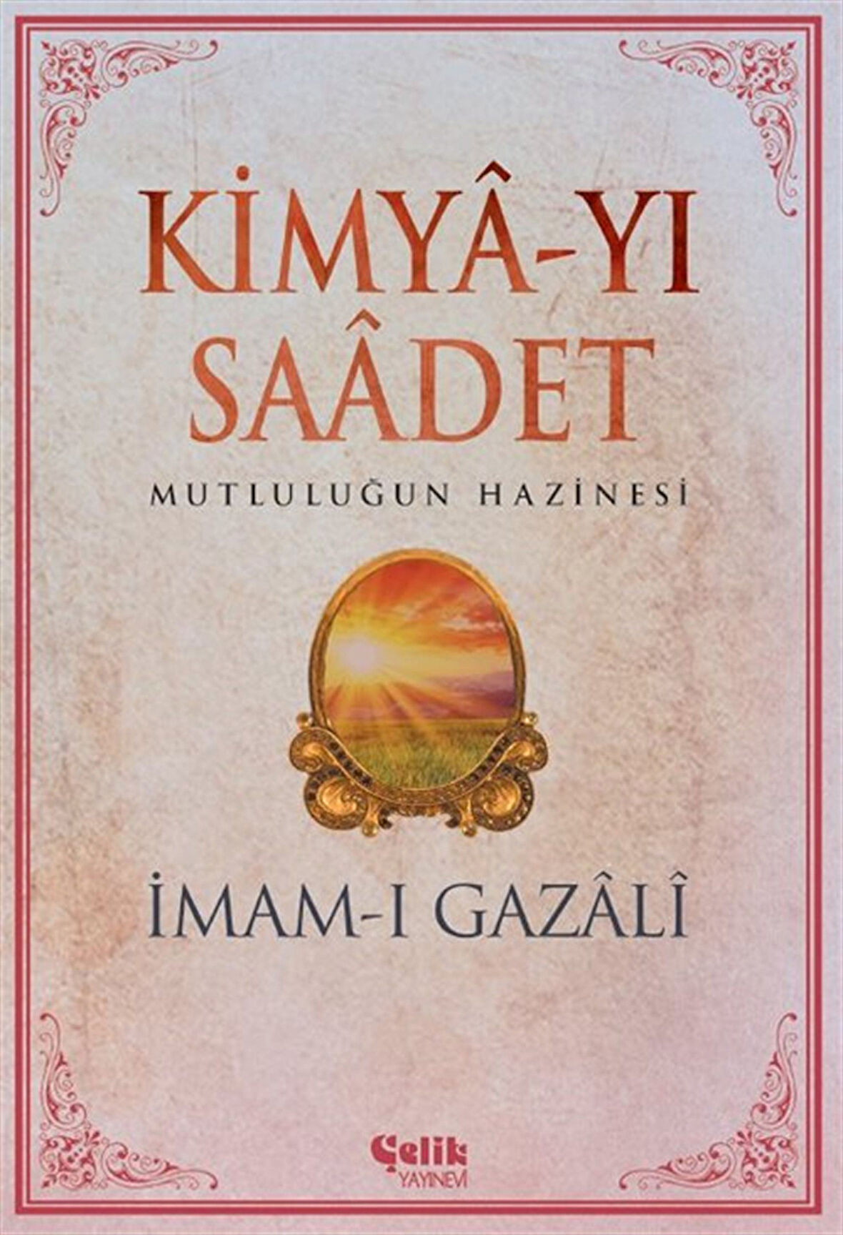 Kimya-yı Saadet & Mutluluğun Hazinesi / İmam Gazali