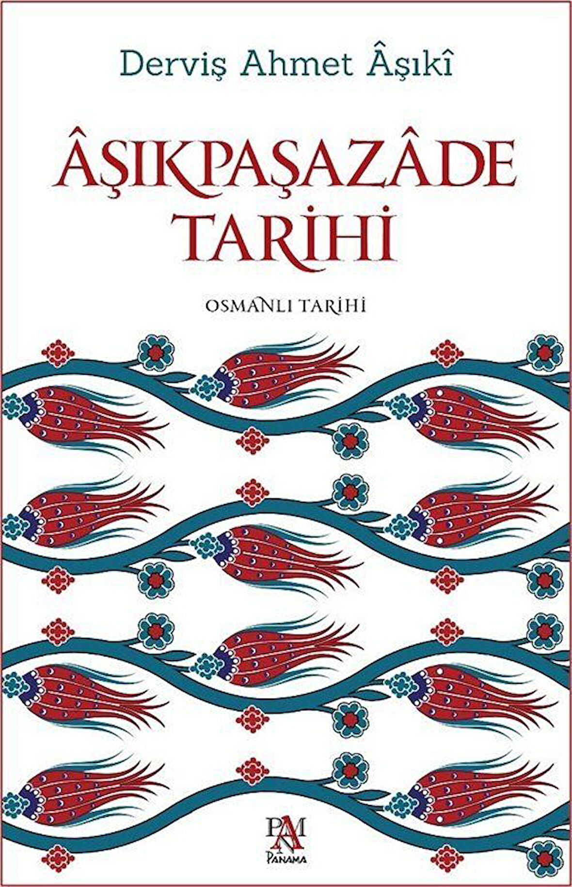 Aşıkpaşazade Tarihi / Derviş Ahmet Aşıki