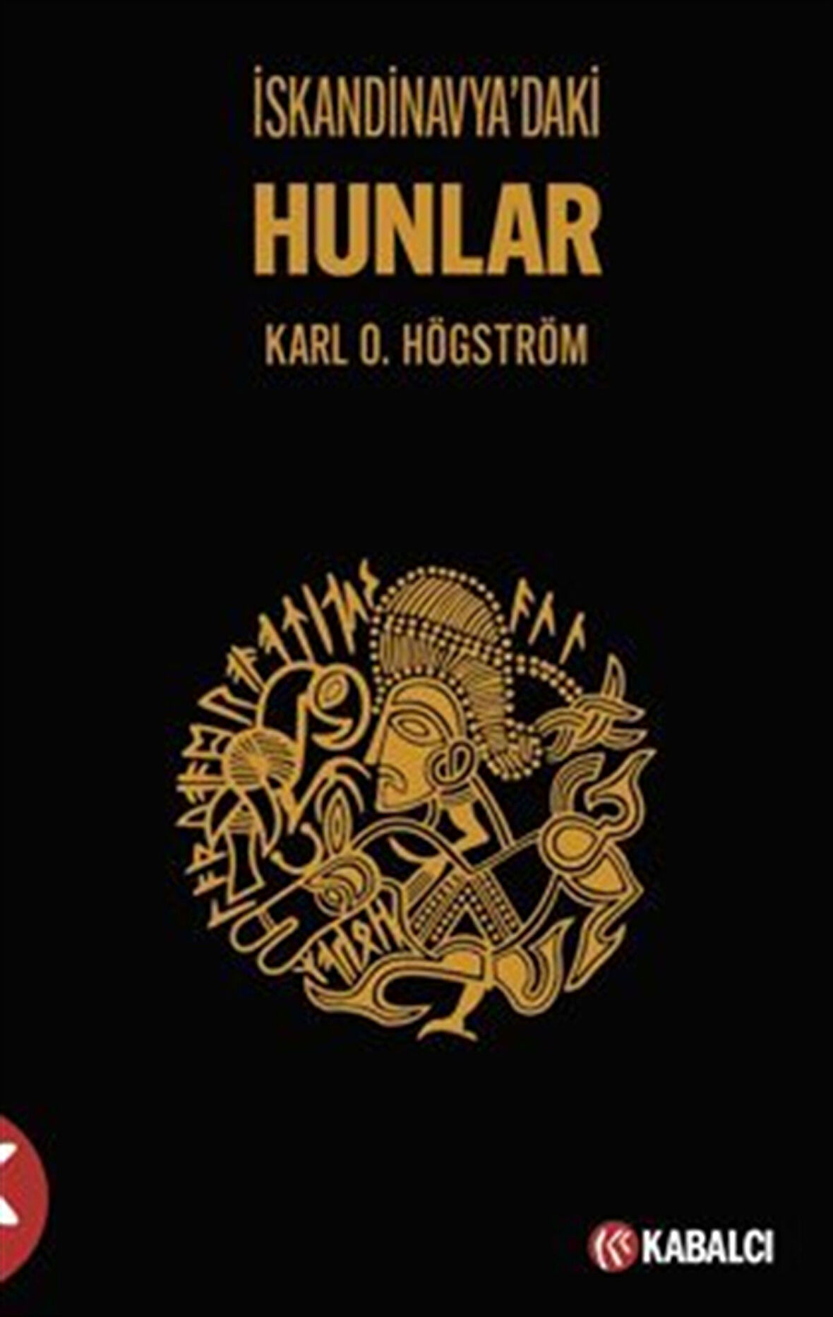 İskandi̇navya'daki̇ Hunlar / Karl O. Högström