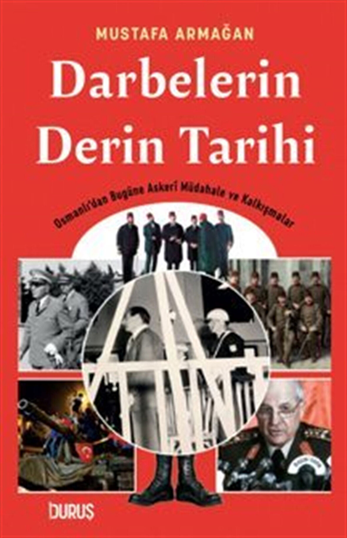Darbelerin Derin Tarihi / Mustafa Armağan