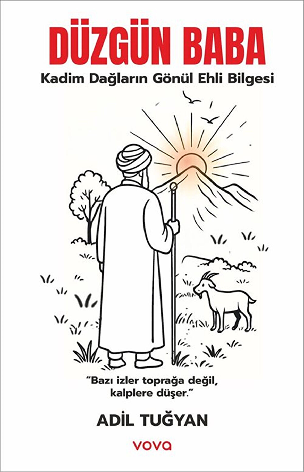 Düzgün Baba Kadim Dağların Gönül Ehli Bilgesi / Adil Tuğyan
