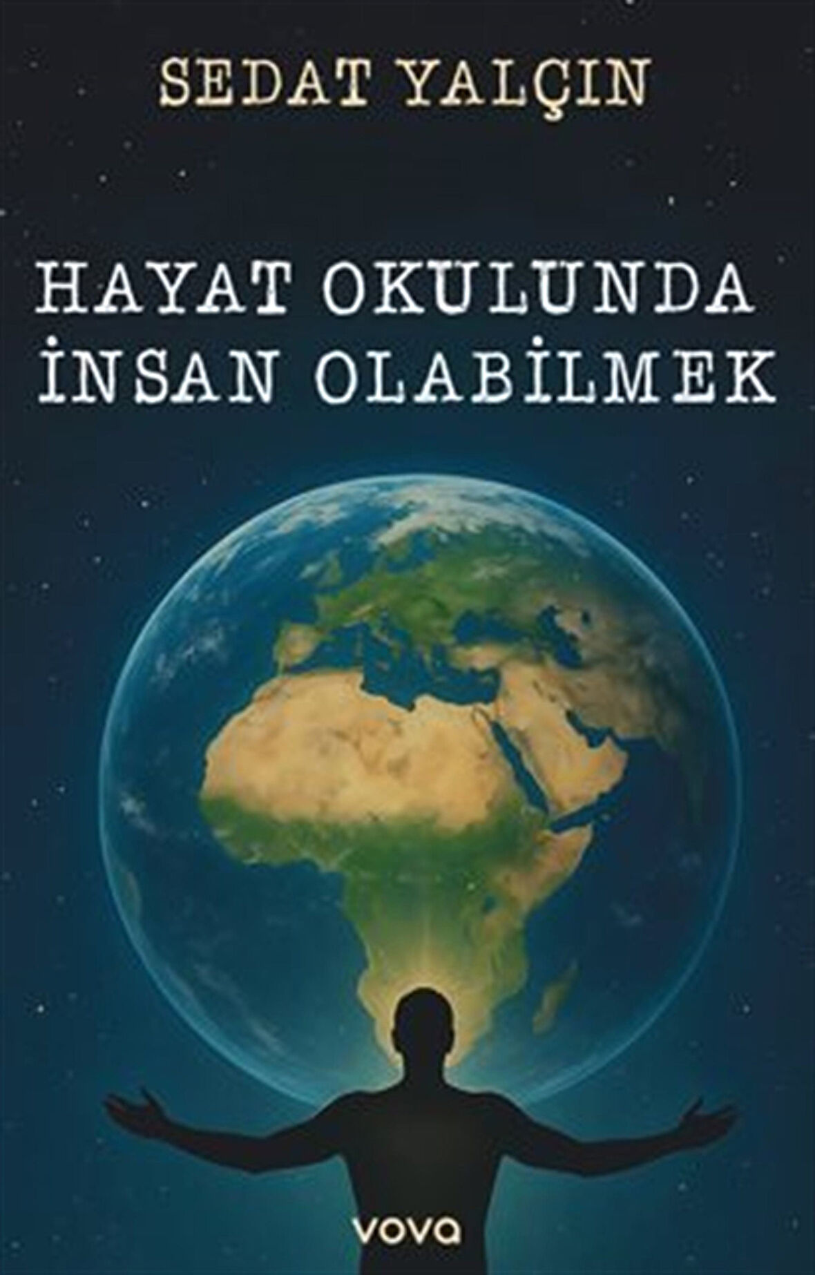 Hayat Okulunda İnsan Olabilmek / Sedat Yalçın