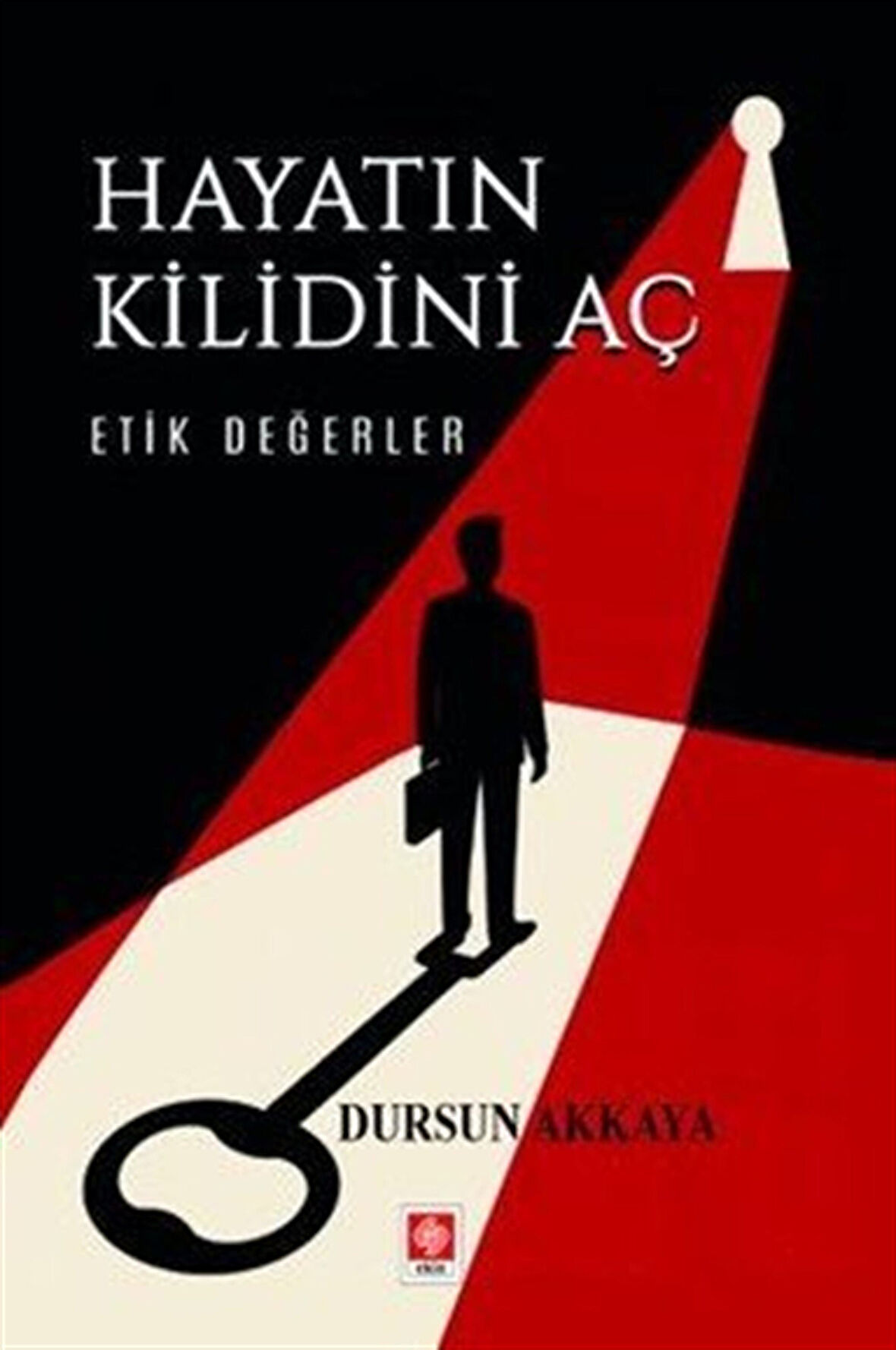Hayatın Kilidini Aç Etik Değerler / Dursun Akkaya