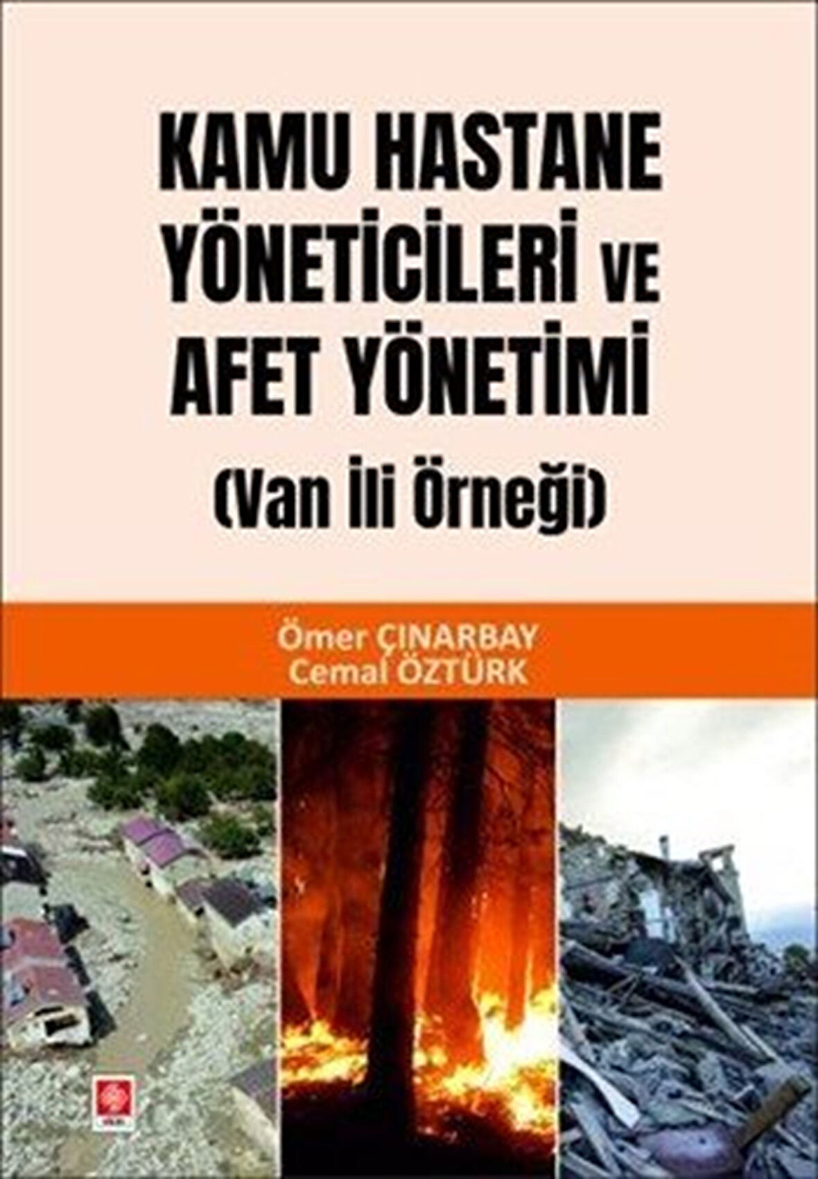 Kamu Hastane Yöneticileri ve Afet Yönetimi (Van İli Örneği) / Cemal Öztürk