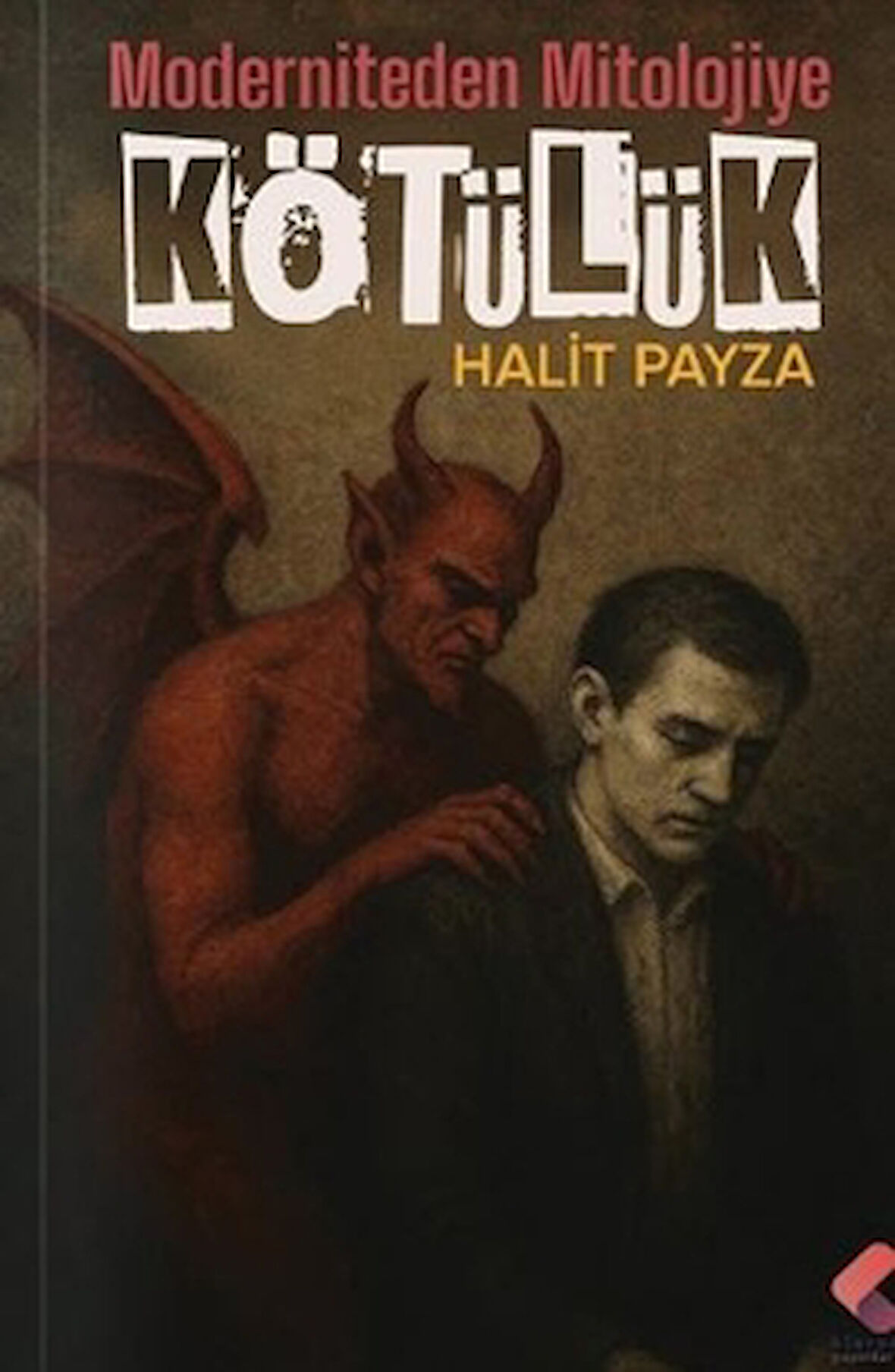 Mitolojiden Moderniteye Kötülük