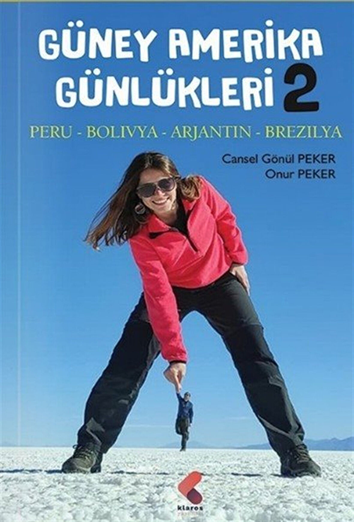 Güney Amerika Günlükleri II / Cansel Gönül Peker