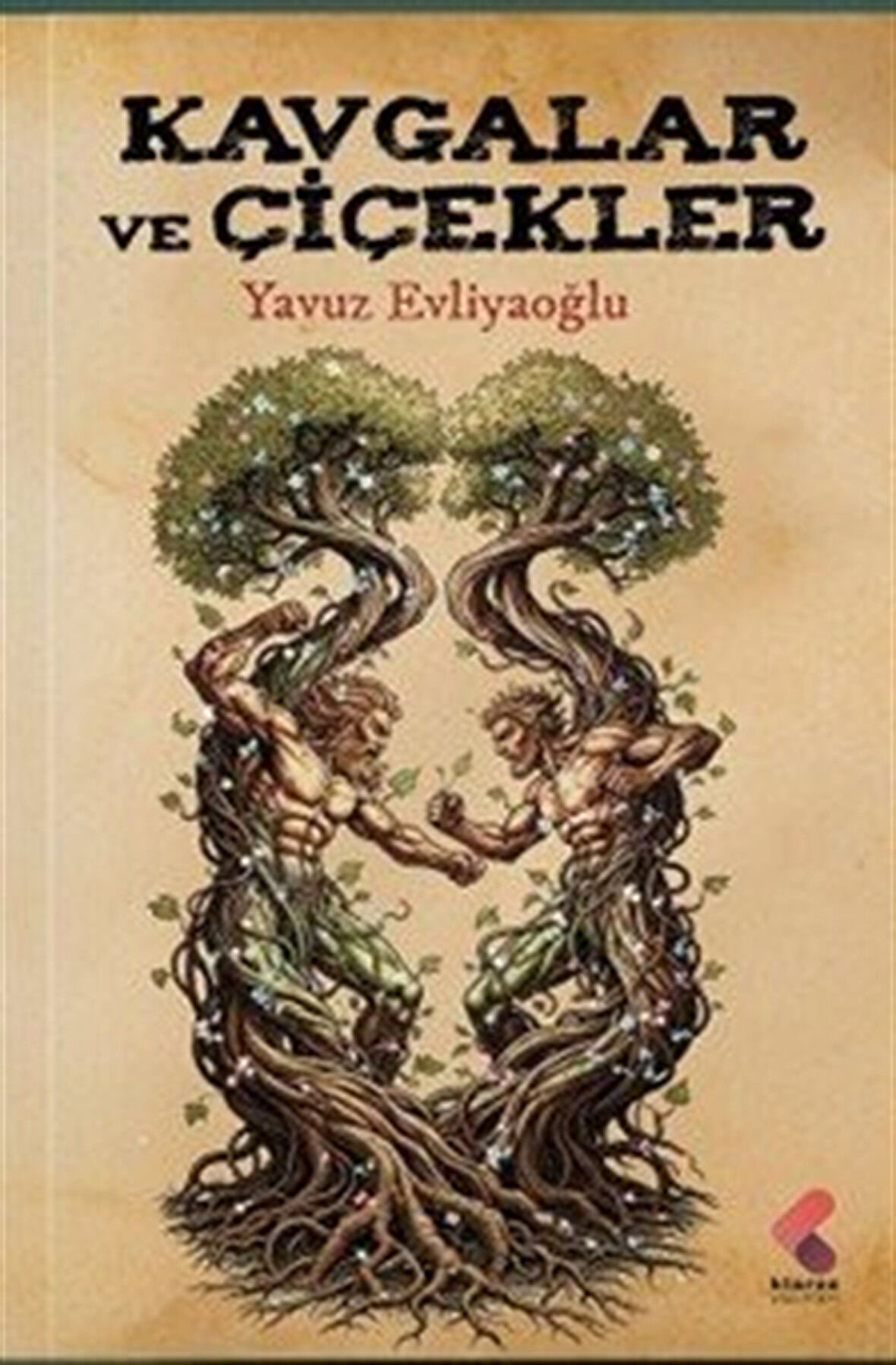 Kavgalar ve Çiçekler / Yavuz Evliyaoğlu
