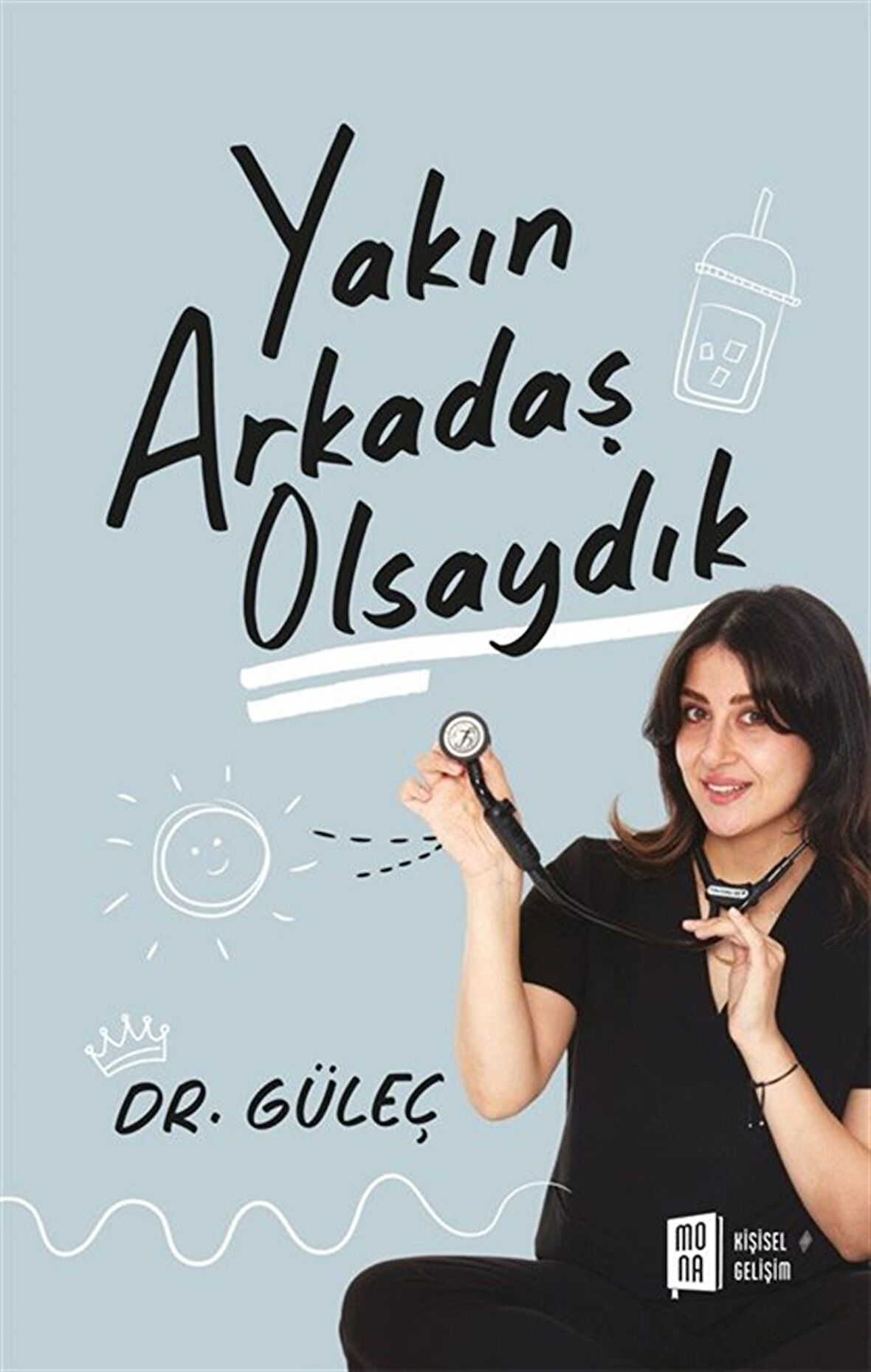 Yakın Arkadaş Olsaydık / Dr. Güleç