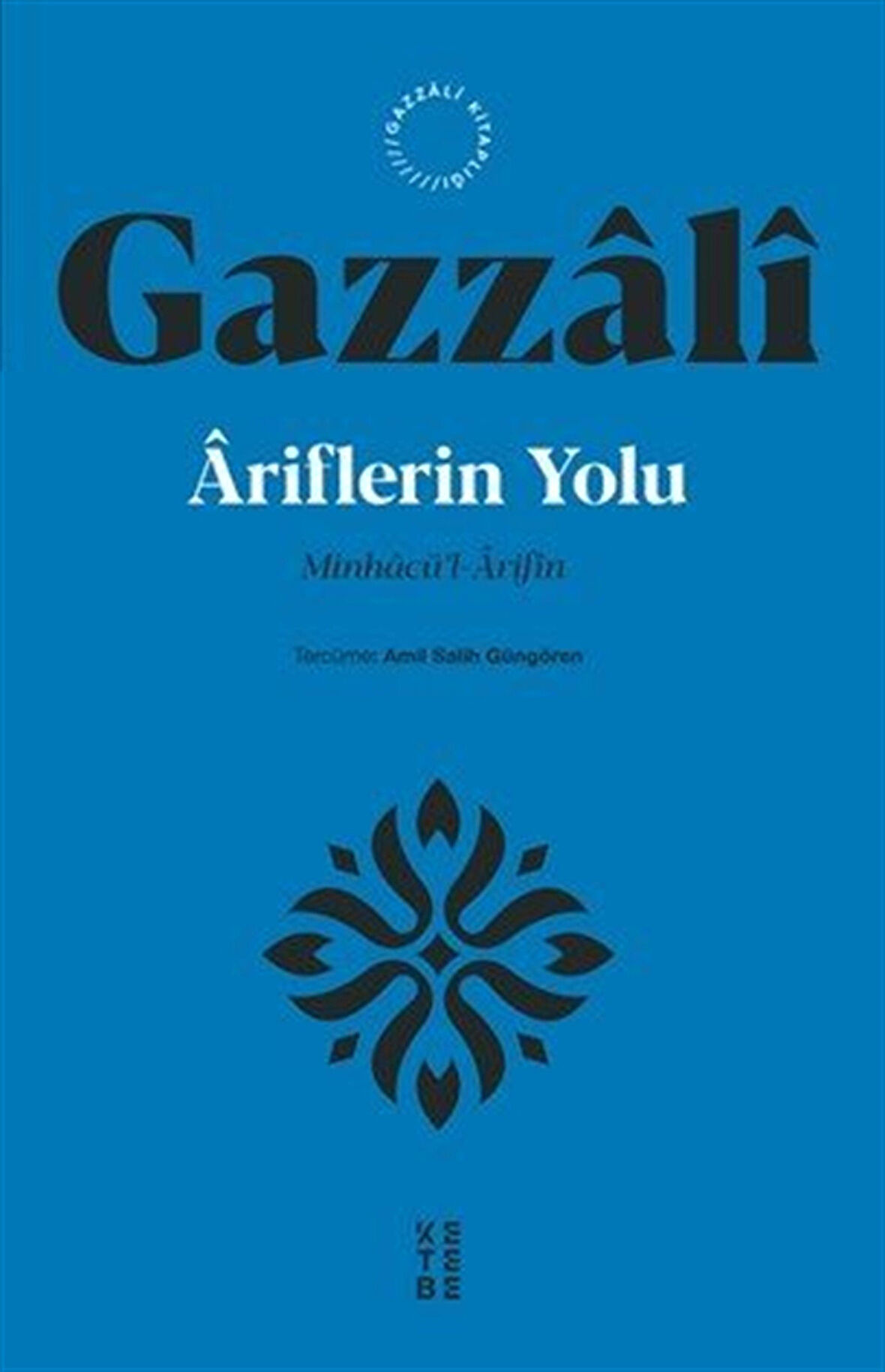 Âriflerin Yolu & Minhacü'l-Ârifîn / İmam Gazzali