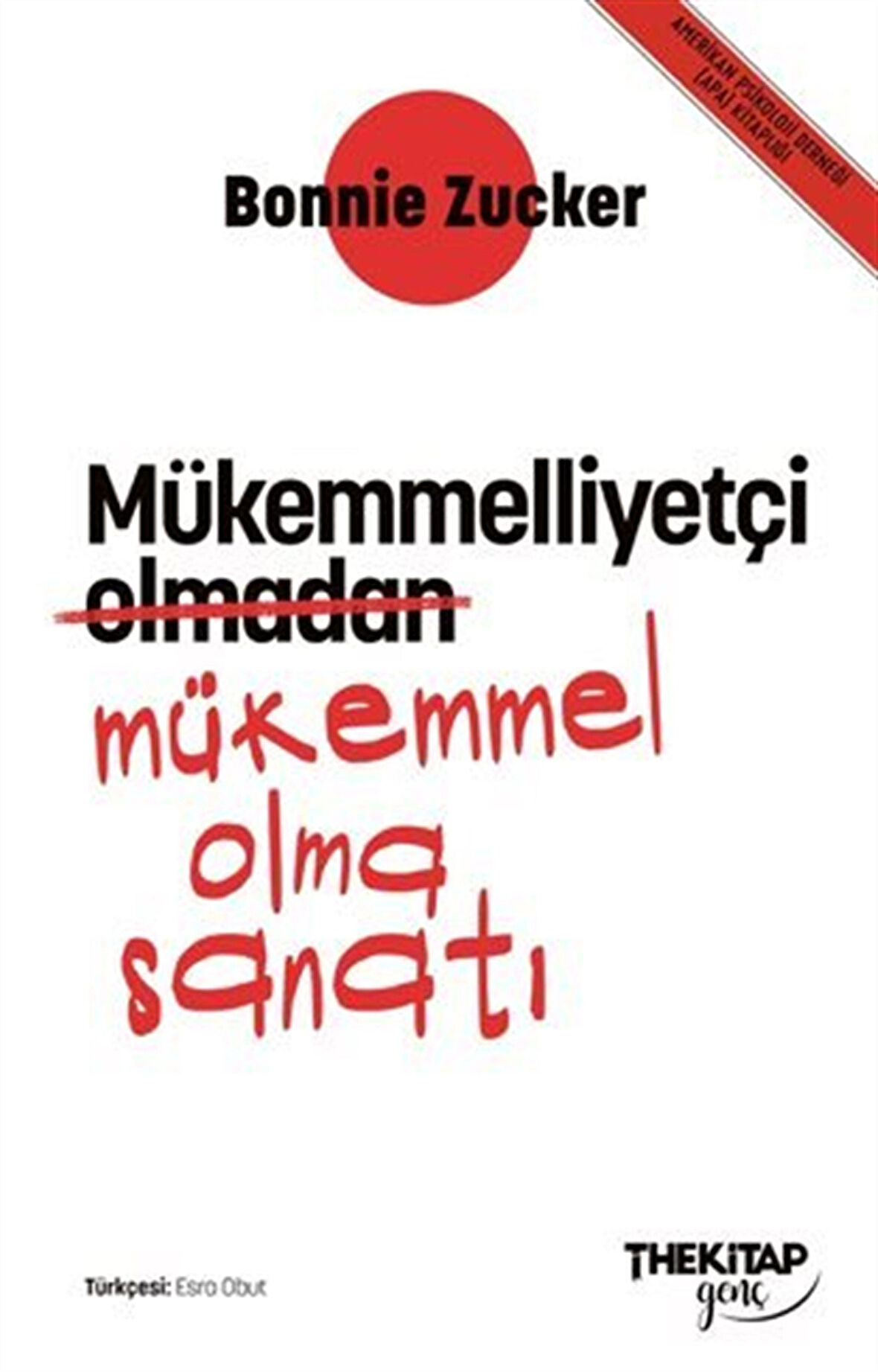 Mükemmelliyetçi Olmadan Mükemmel Olma Sanatı / Bonnie Zucker