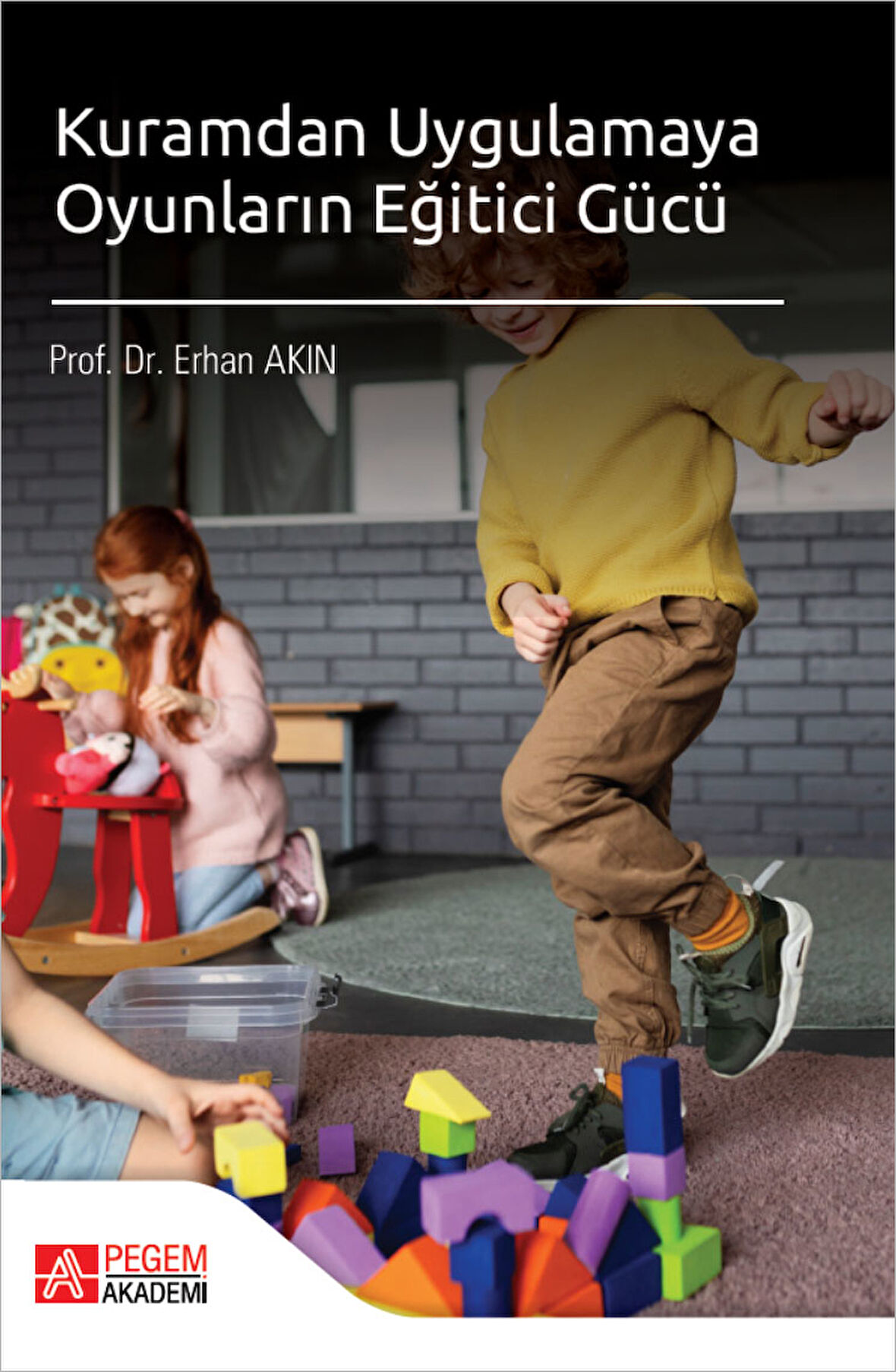 Kuramdan Uygulamaya Oyunların Eğitici Gücü