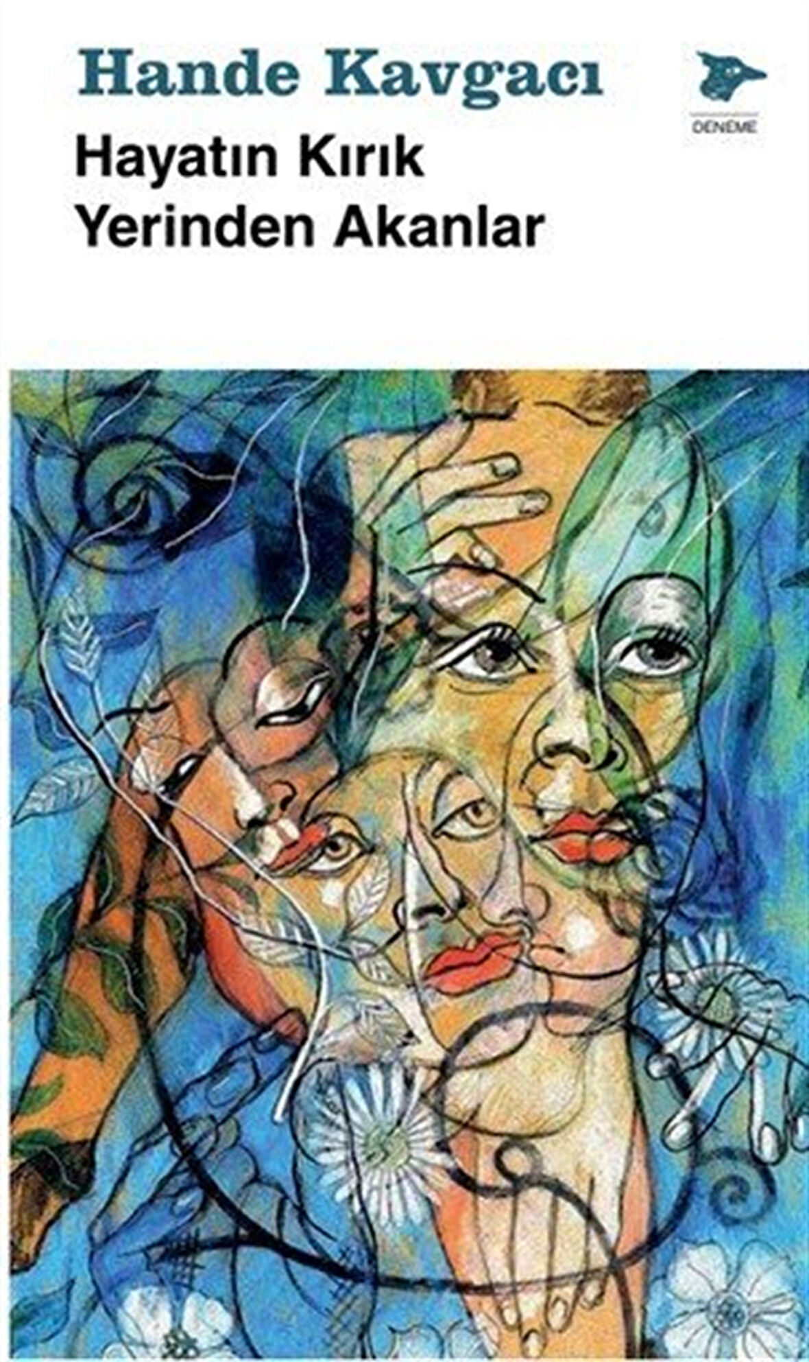 Hayatın Kırık Yerinden Akanlar / Hande Kavgacı
