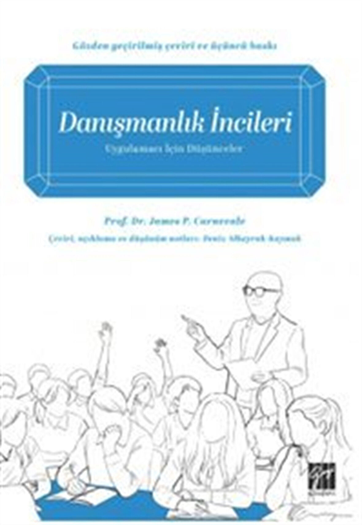 Danışmanlık İncileri Uygulamacı İçin Düşünceler / Prof. Dr. James P. Carnevale