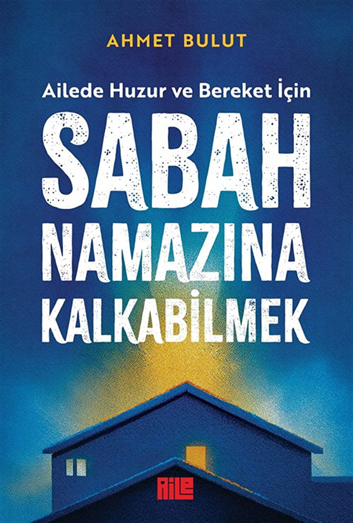 Sabah Namazına Kalkabilmek / Ahmet Bulut