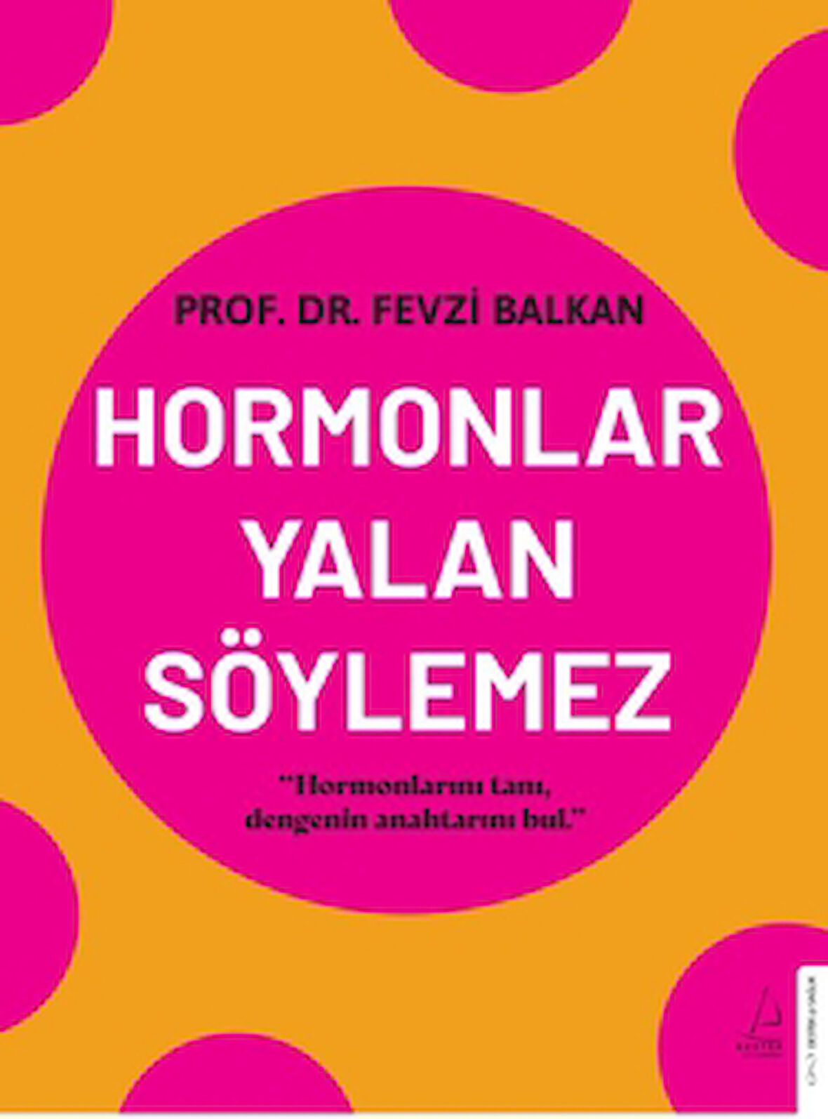 Hormonlar Yalan Söylemez