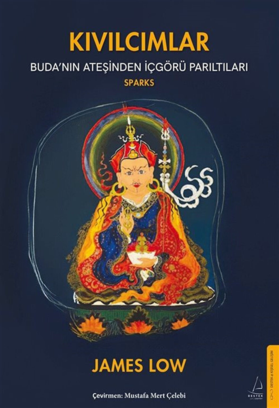 Kıvılcımlar & Buda'nın Ateşinden İçgörü Parıltıları / James Low