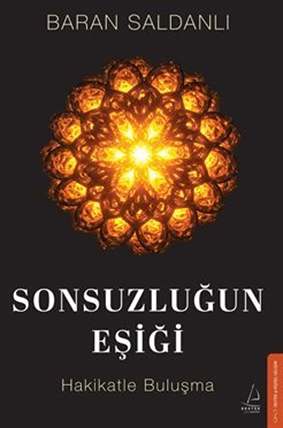 Sonsuzluğun Eşiği / Hakikatle Buluşma / Baran Saldanlı