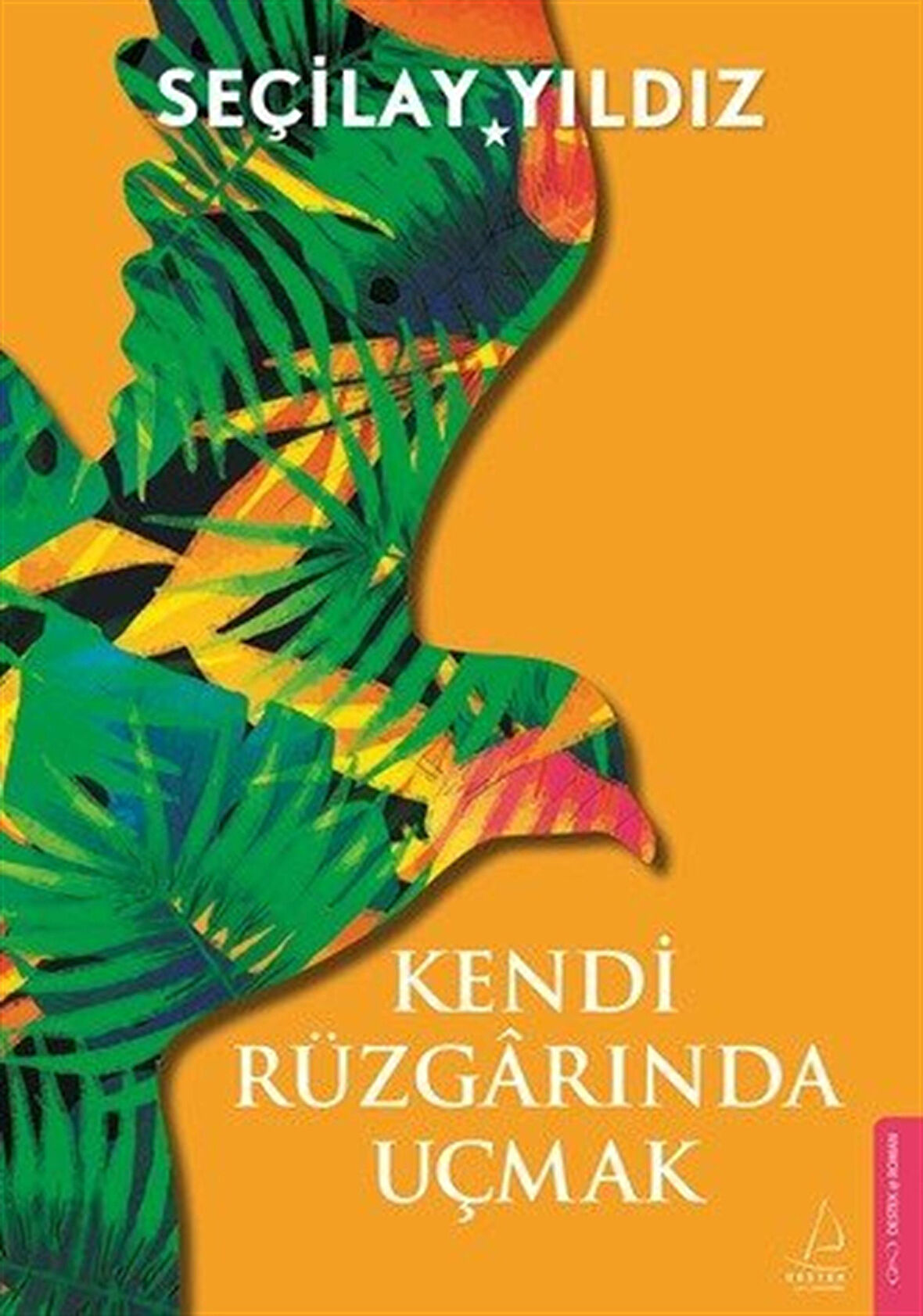 Kendi Rüzgarında Uçmak / Seçilay Yıldız