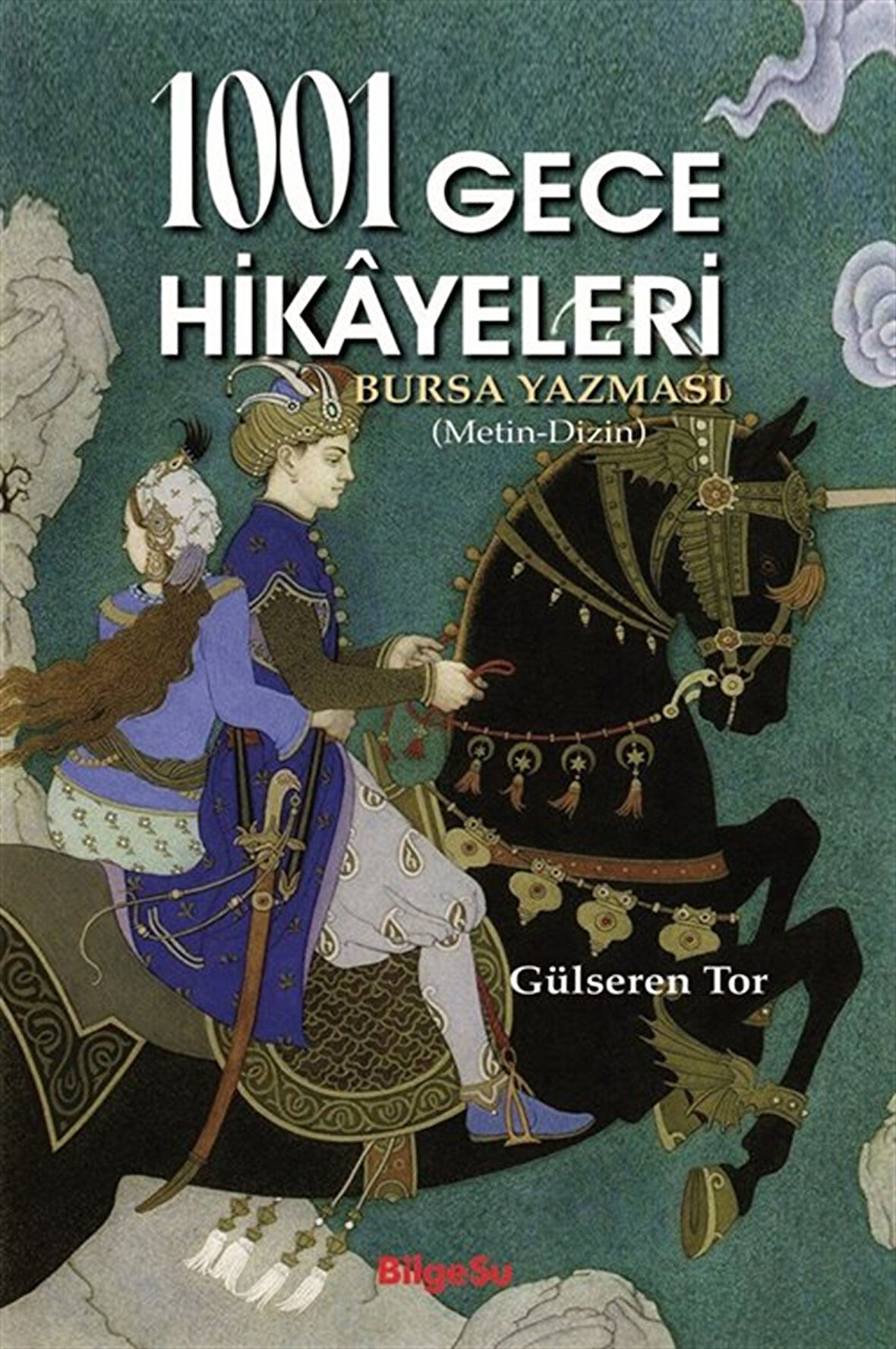1001 Gece Hikayeleri & Bursa Yazması (Metin-Dizin) / Gülseren Tor