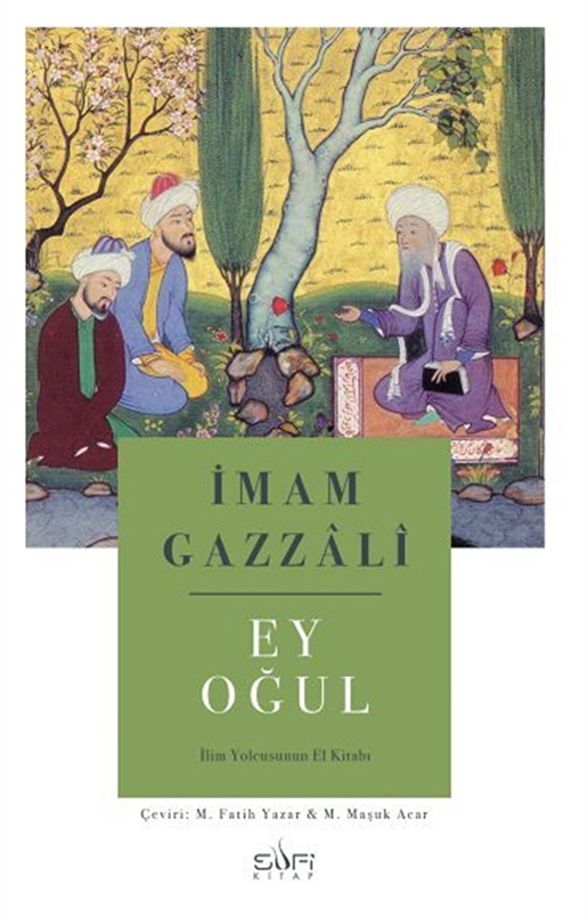 Ey Oğul & İlim Yolcusunun El Kitabı / İmam Gazzali