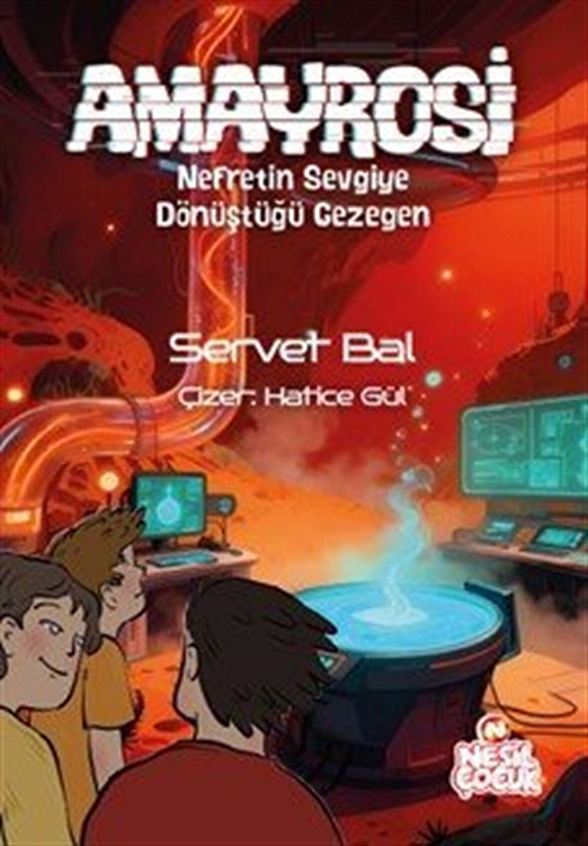 Amayrosi & Nefretin Sevgiye Dönüştüğü Gezegen / Servet Bal
