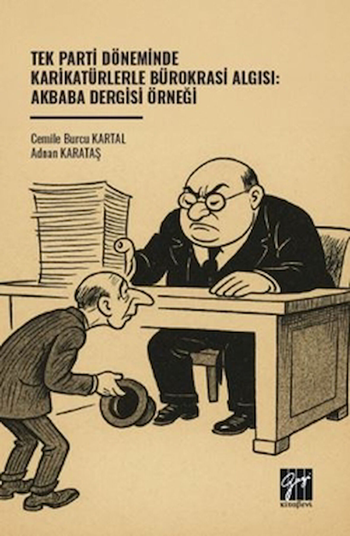 Tek Parti Döneminde Karikatürlerle Bürokrasi Algısı: Akbaba Dergisi Örneği