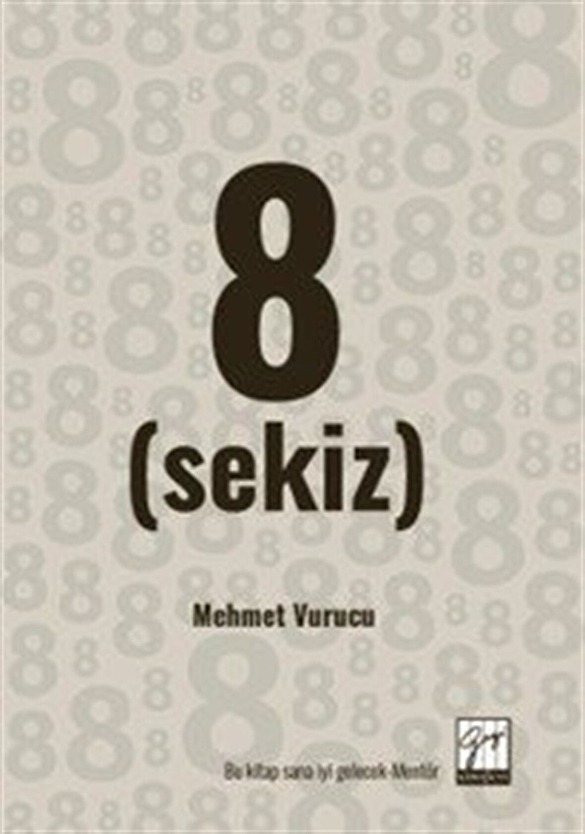 8 (Sekiz) / Mehmet Vurucu