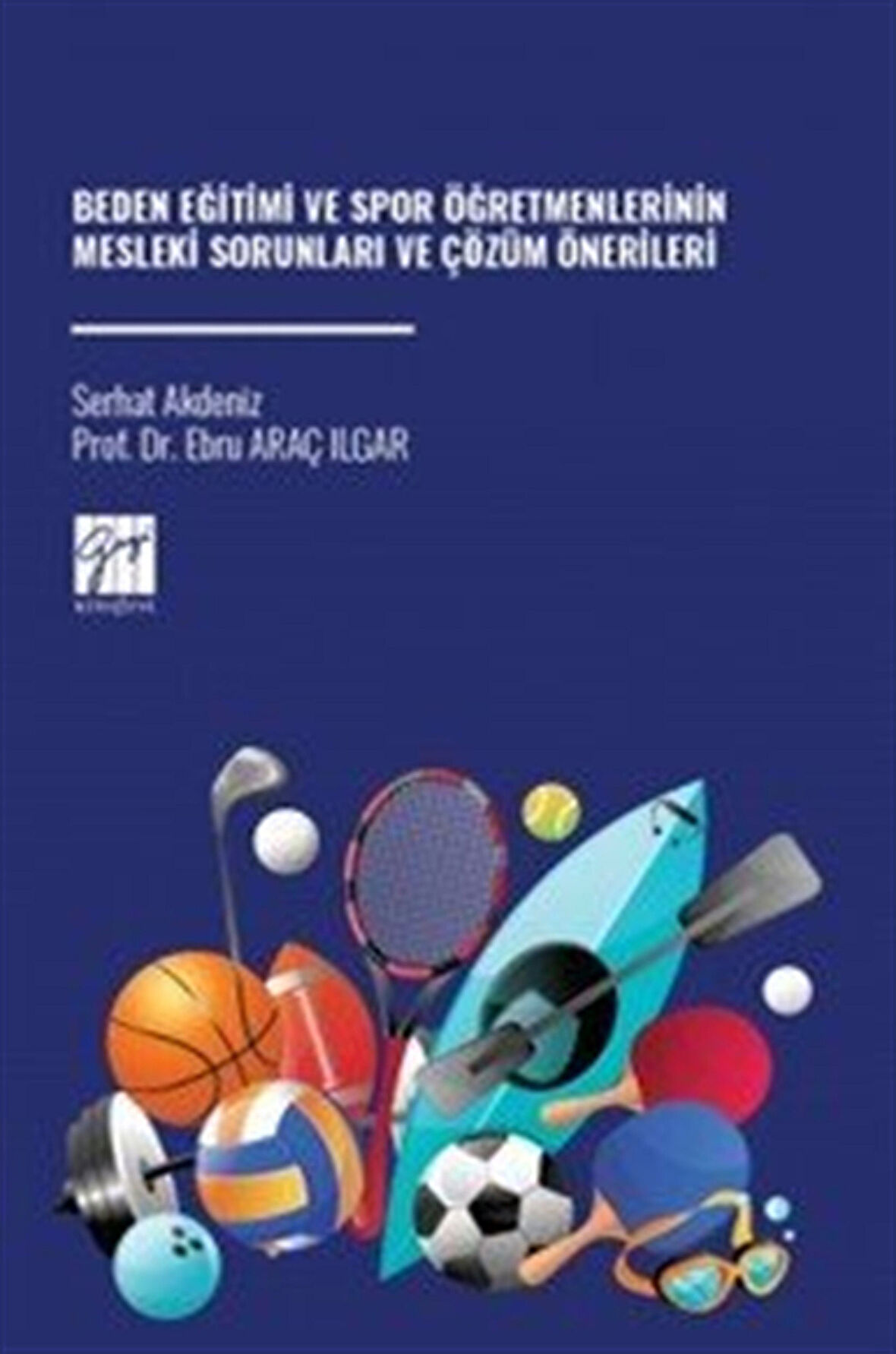 Beden Eğitimi ve Spor Öğretmenlerinin Mesleki Sorunları ve Çözüm Önerileri / Serhat Akdeniz