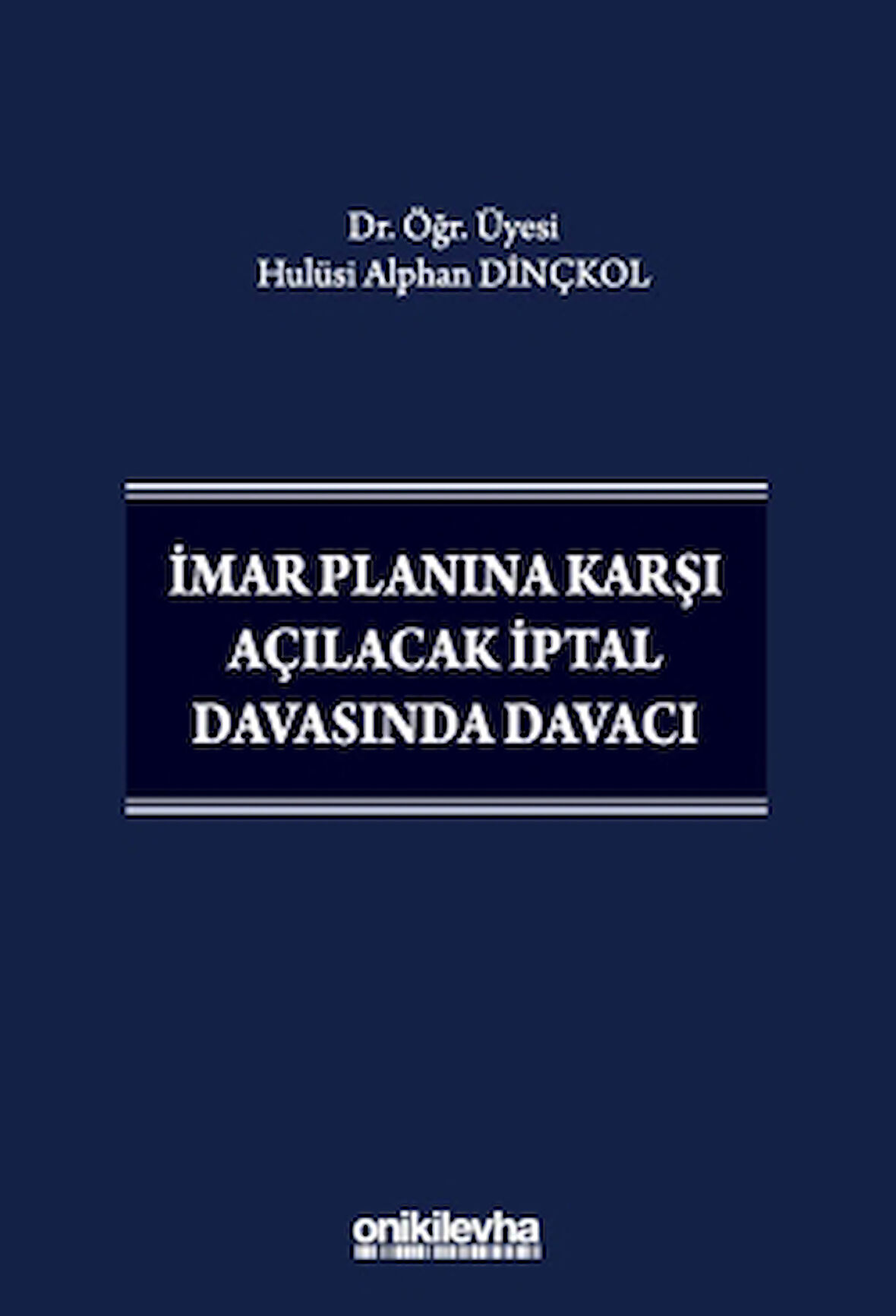 İmar Planına Karşı Açılacak İptal Davasında Davacı
