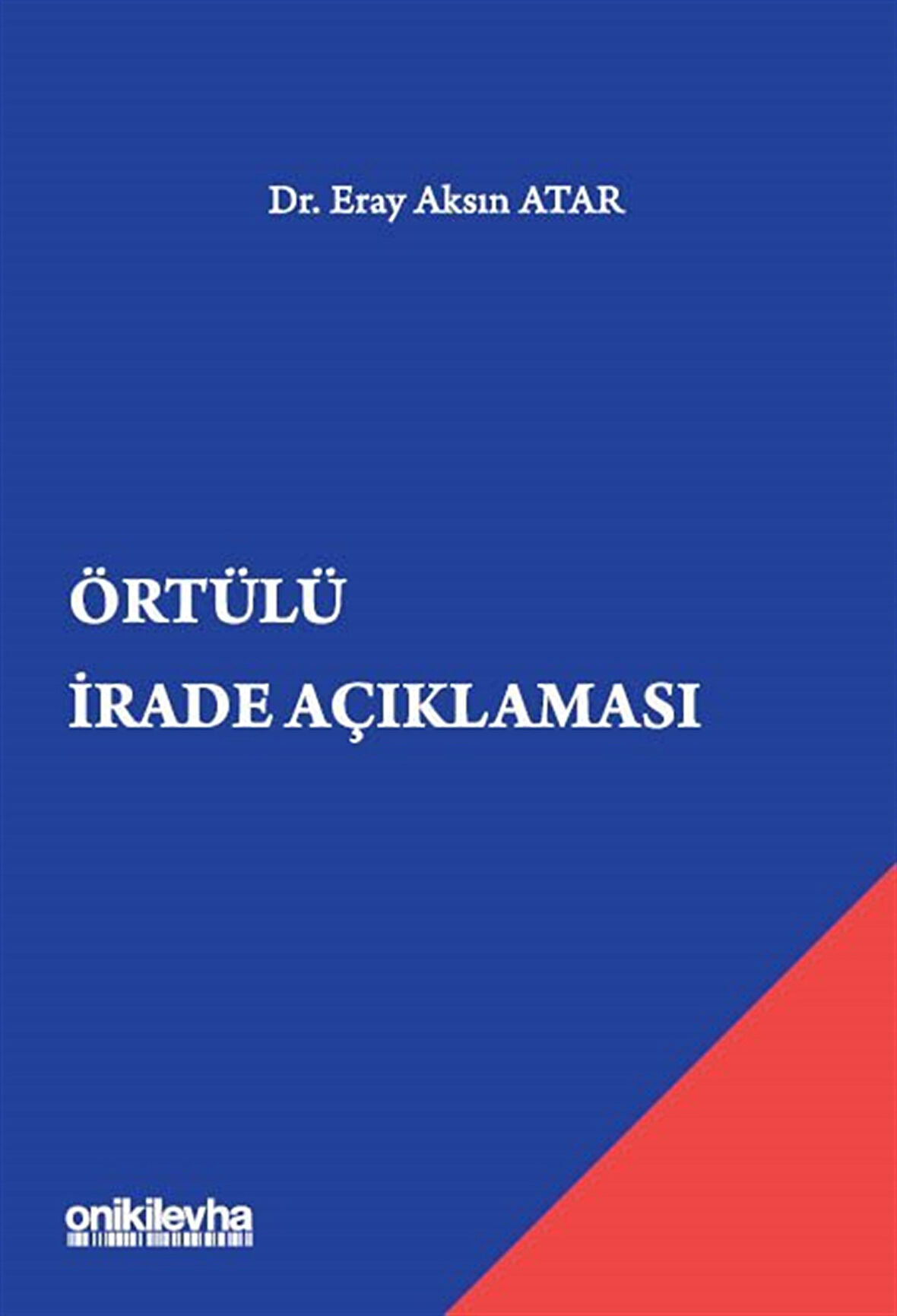 Örtülü İrade Açıklaması / Eray Aksın Atar