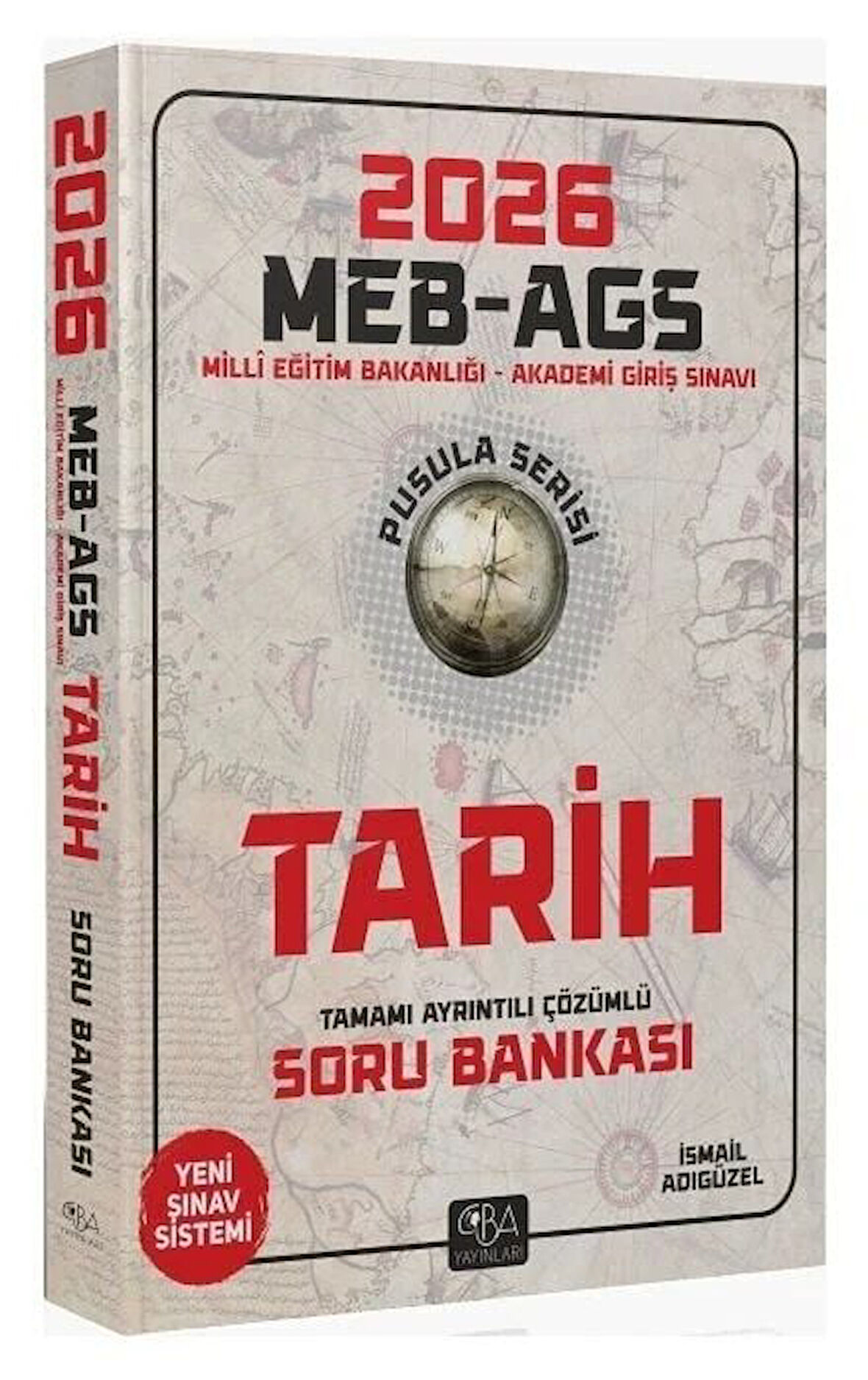 CBA Yayınları 2026 MEB-AGS Tarihin Pusulası Soru Bankası Çözümlü - İsmail Adıgüzel