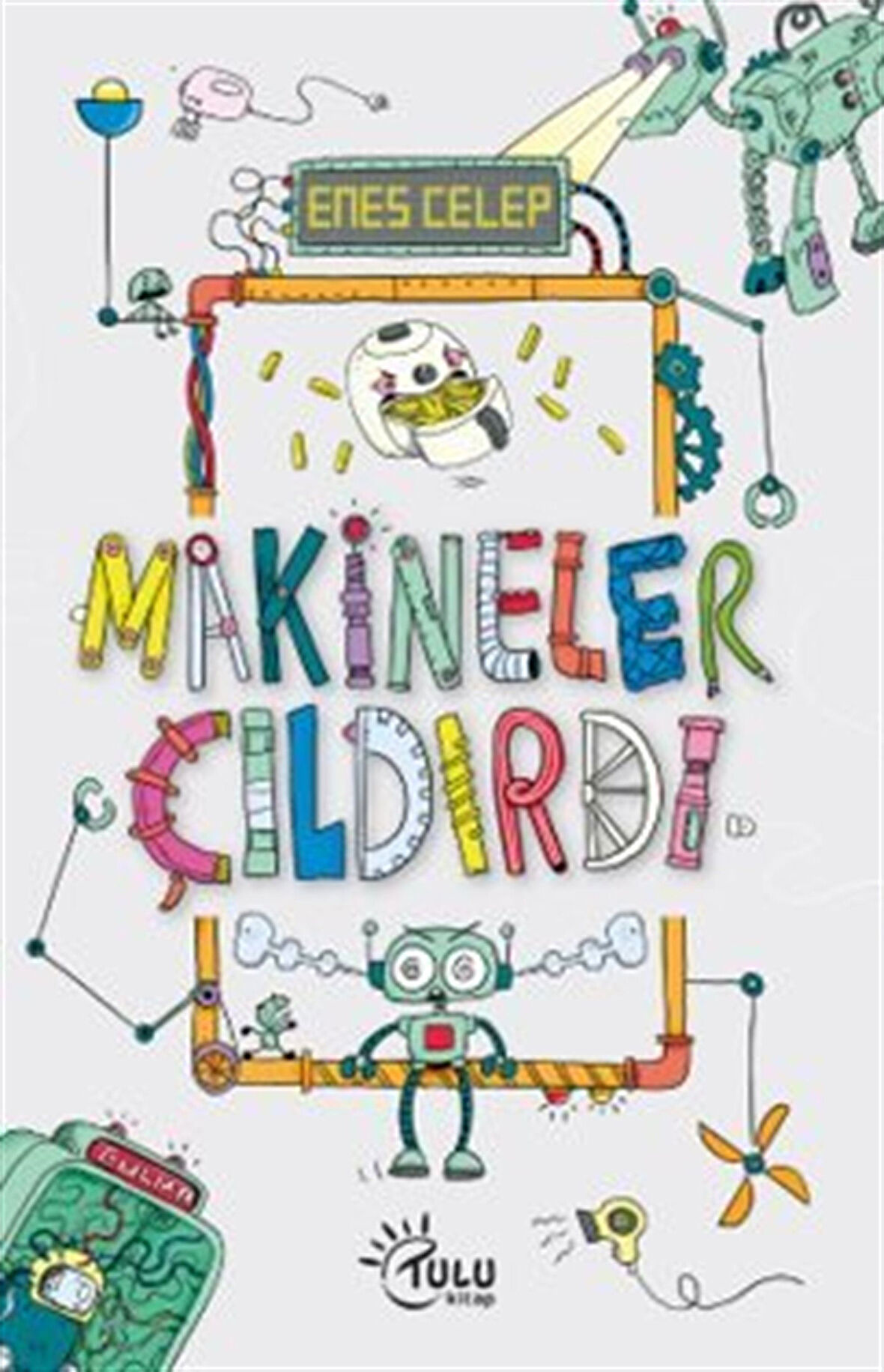 Makineler Çıldırdı / Enes Celep