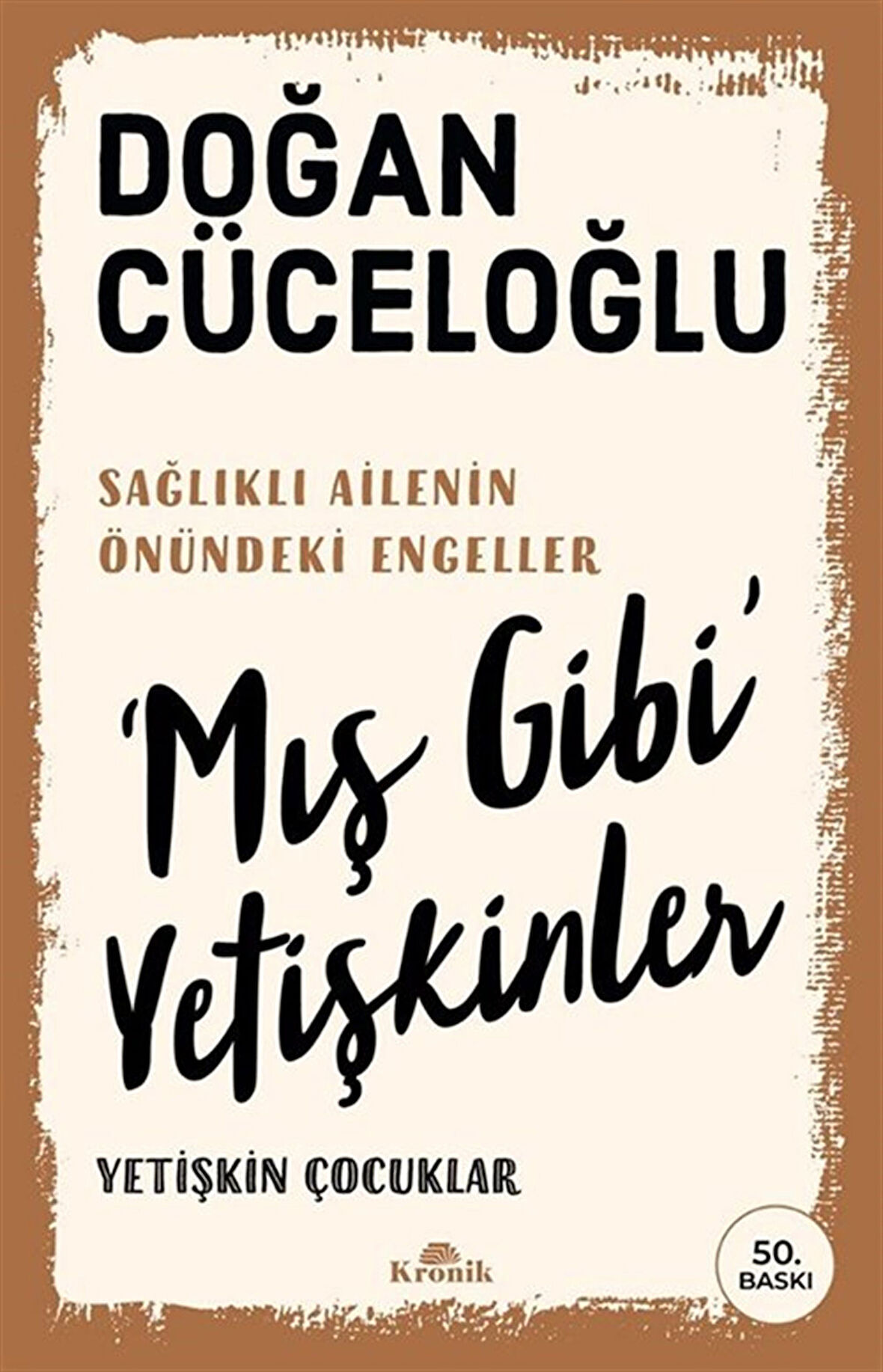 'Mış Gibi' Yetişkinler & Yetişkin Çocuklar / Doğan Cüceloğlu
