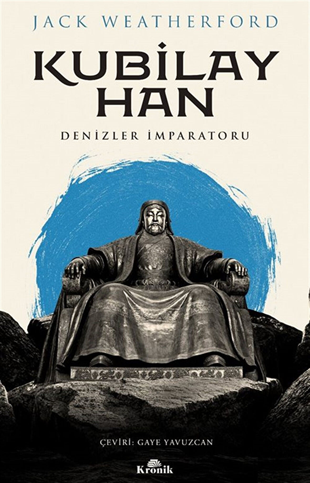 Kubilay Han & Denizler İmparatoru / Jack Weatherford