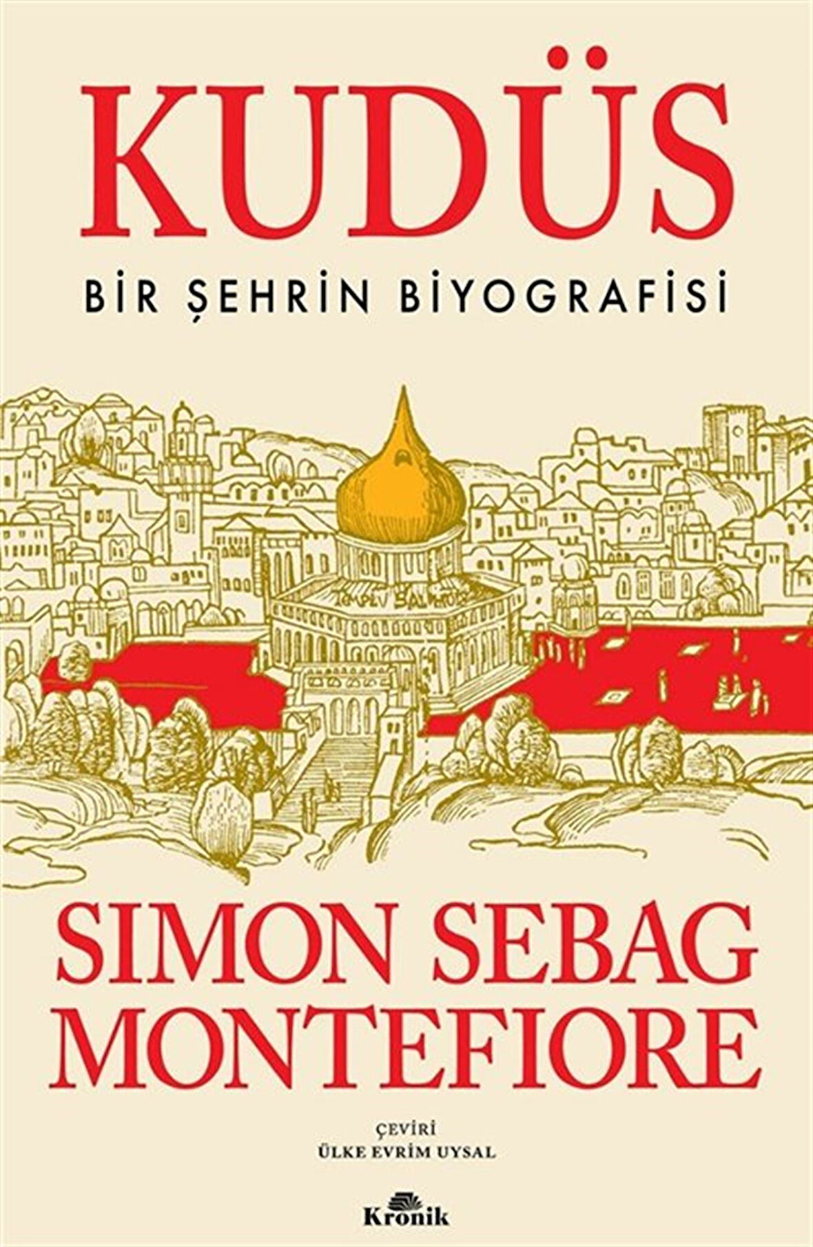 Kudüs & Bir Şehrin Biyografisi / Simon Sebag Montefiore