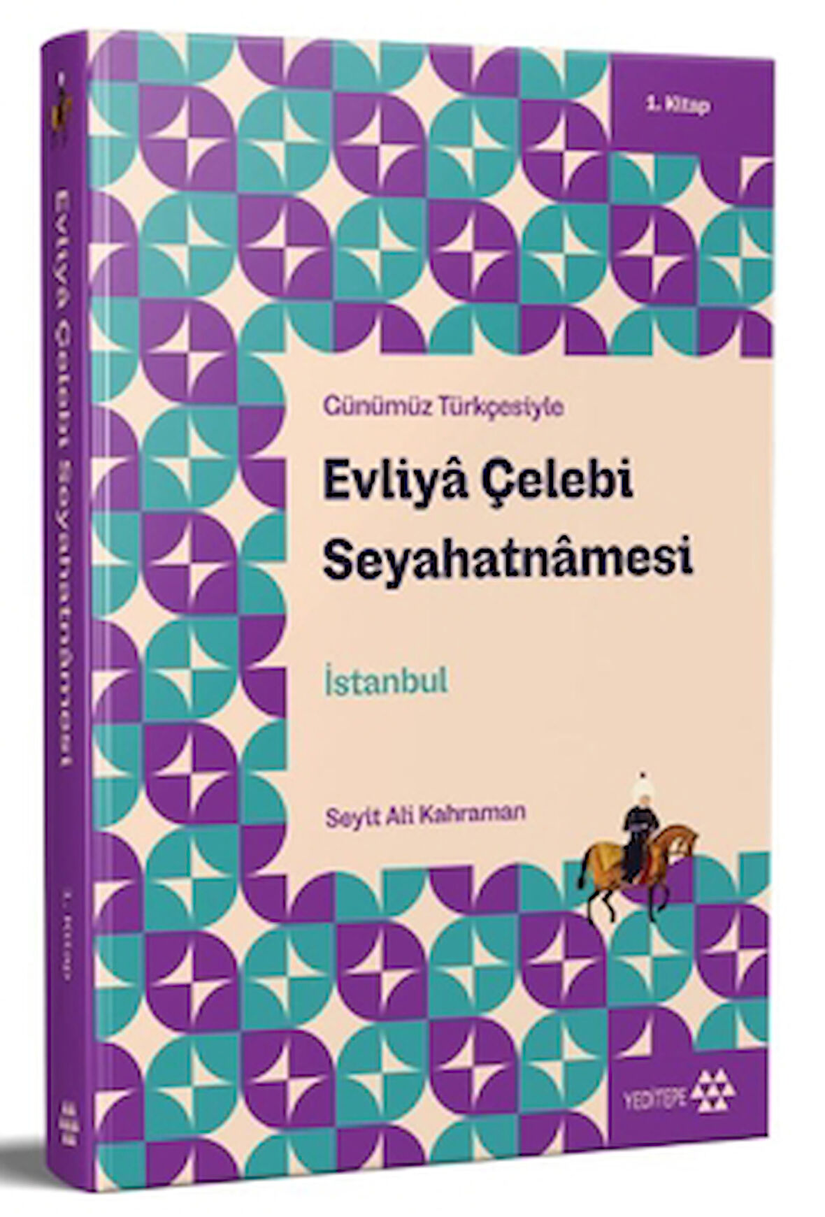Günümüz Türkçesiyle: Evliya Çelebi Seyahatnamesi 1. Kitap