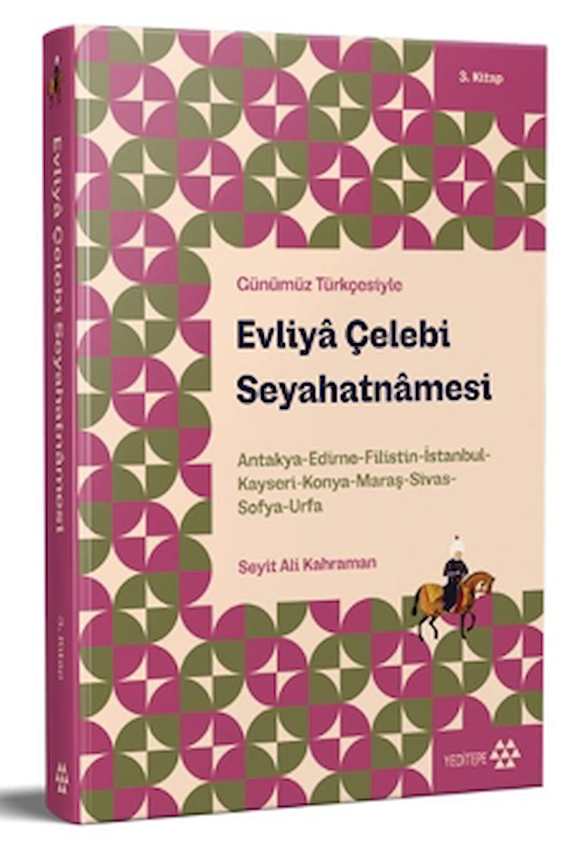 Günümüz Türkçesiyle: Evliya Çelebi Seyahatnamesi 3. Kitap