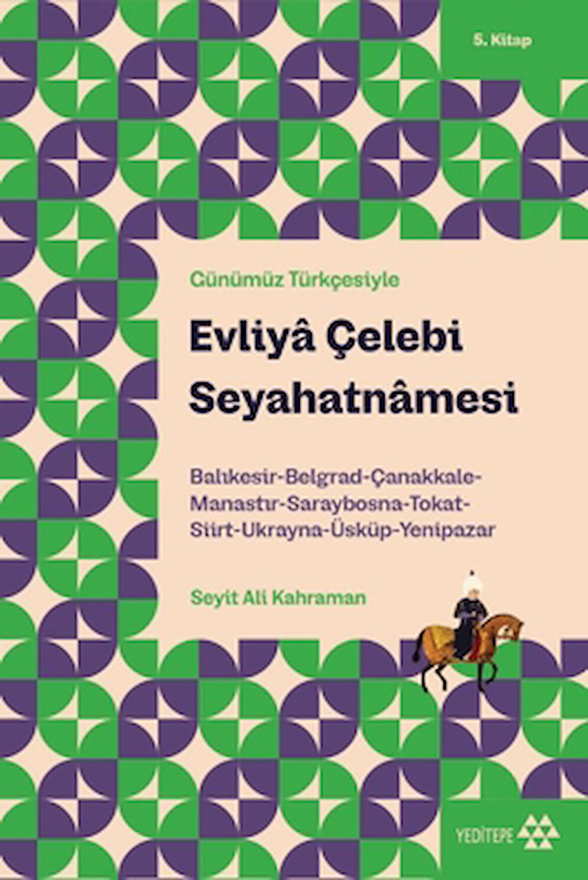 Günümüz Türkçesiyle: Evliya Çelebi Seyahatnamesi 5. Kitap