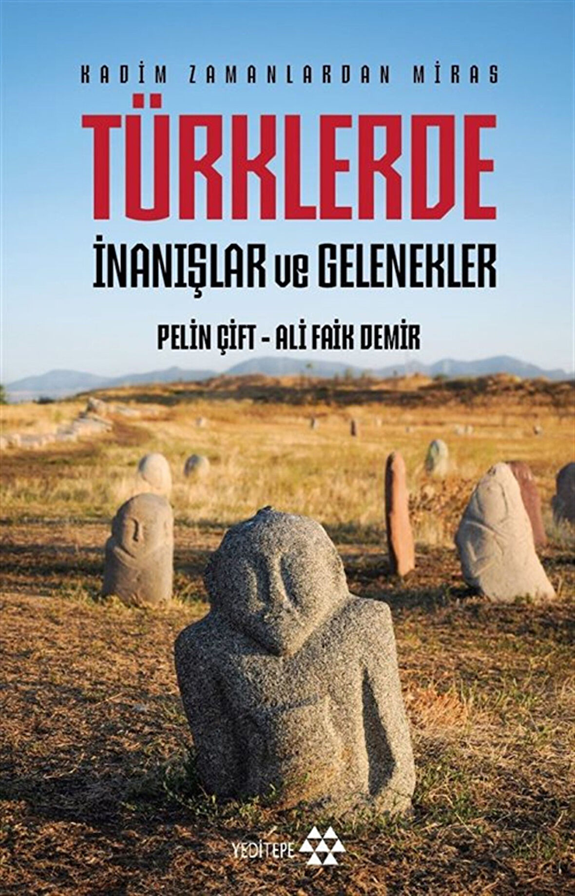 Türklerde İnanışlar ve Gelenekler / Ali Faik Demir