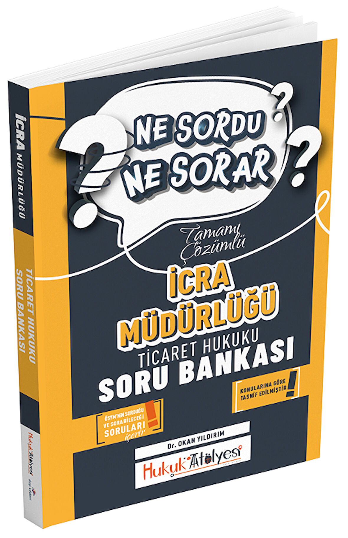 Dizgi Kitap Hukuk Atölyesi İcra Müdürlüğü Ticaret Hukuku Ne Sordu Ne Sorar Soru Bankası Çözümlü - Okan Yıldırım Dizgi Kitap